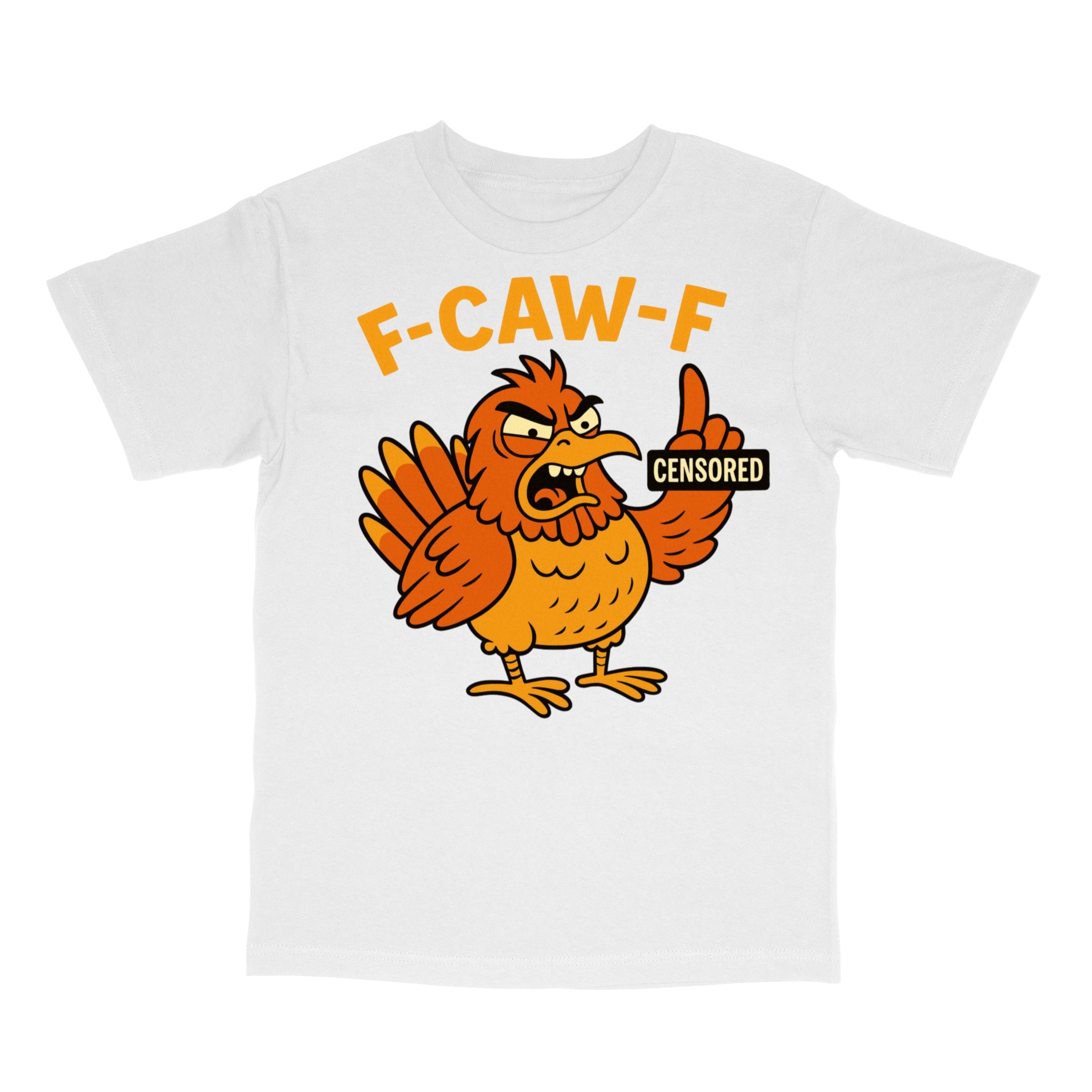 F CAW F Angry Rooster Sarcastic T-Shirt