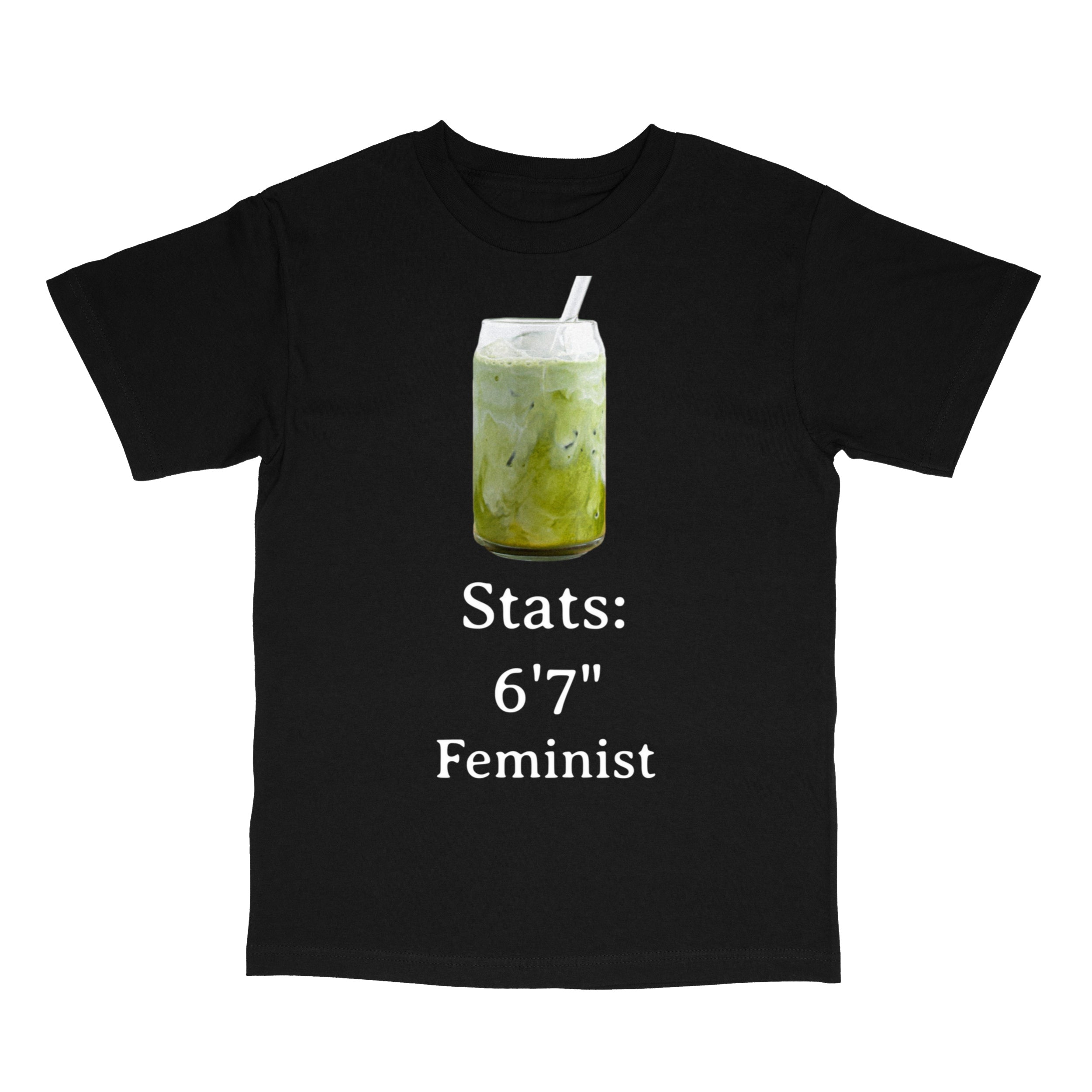 6’7” Feminist” Matcha Meme T-Shirt