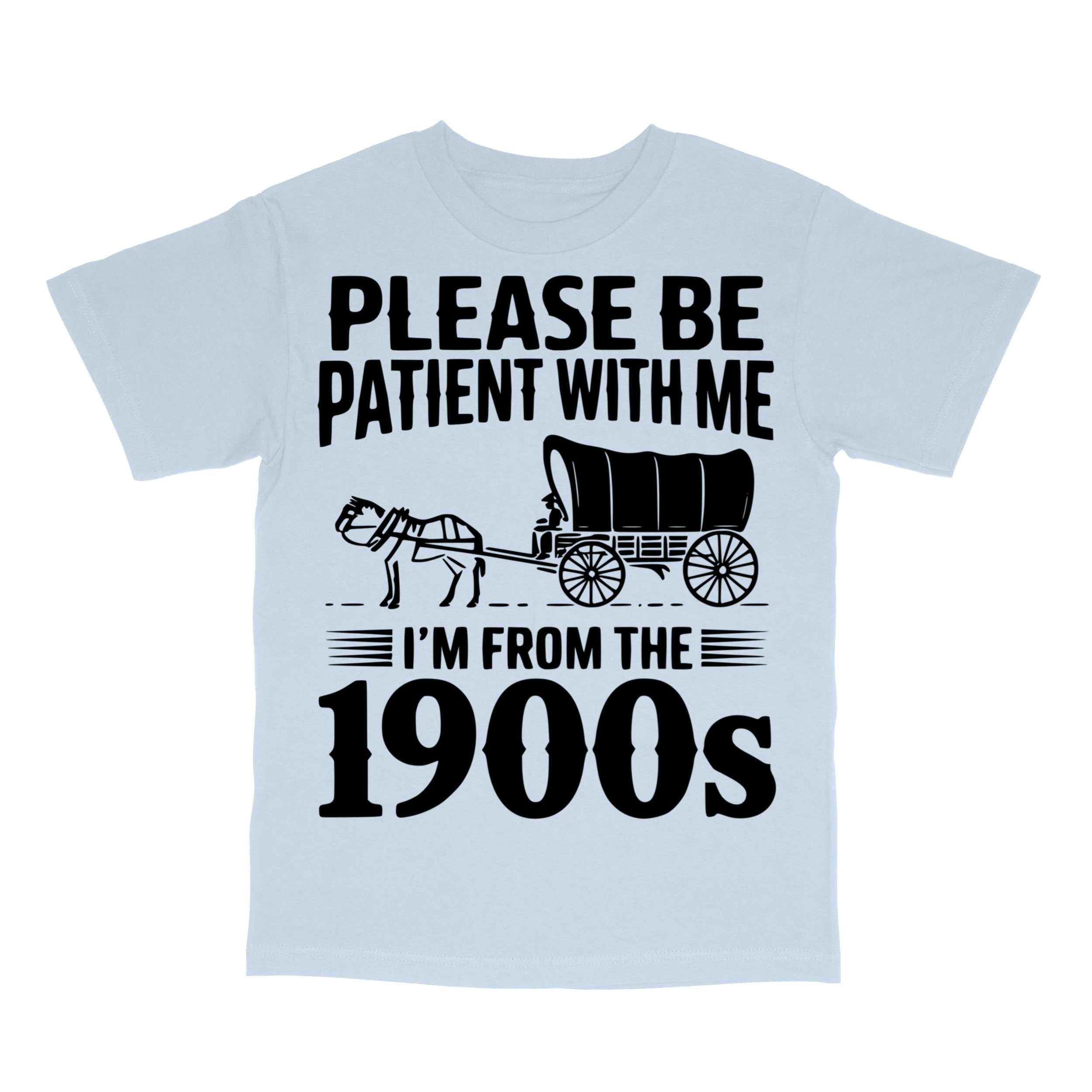 Please Be Patient I'm From the 1900s Funny 90s vintage bootleg T-Shirt