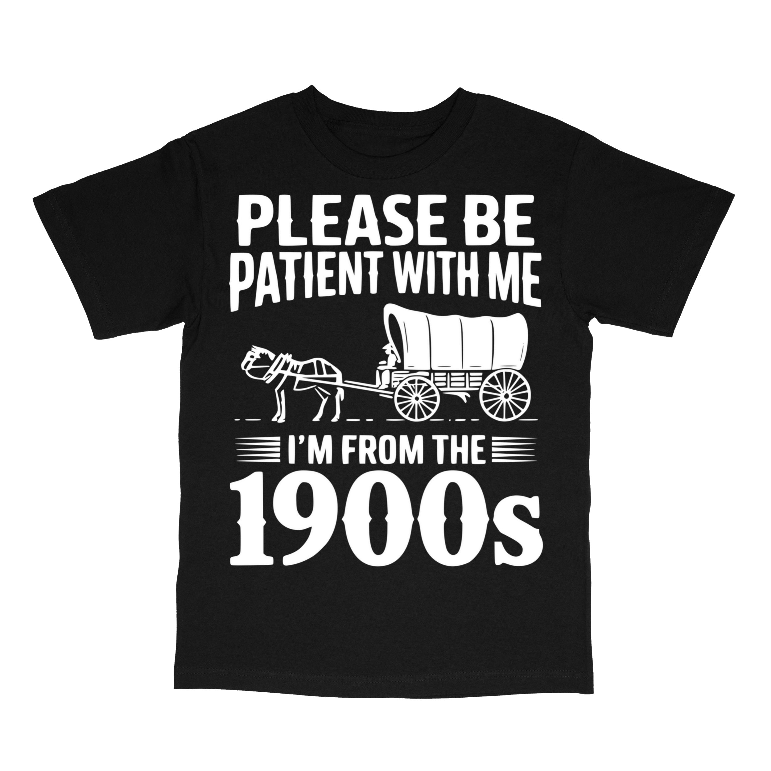 Please Be Patient I'm From the 1900s Funny 90s vintage bootleg T-Shirt