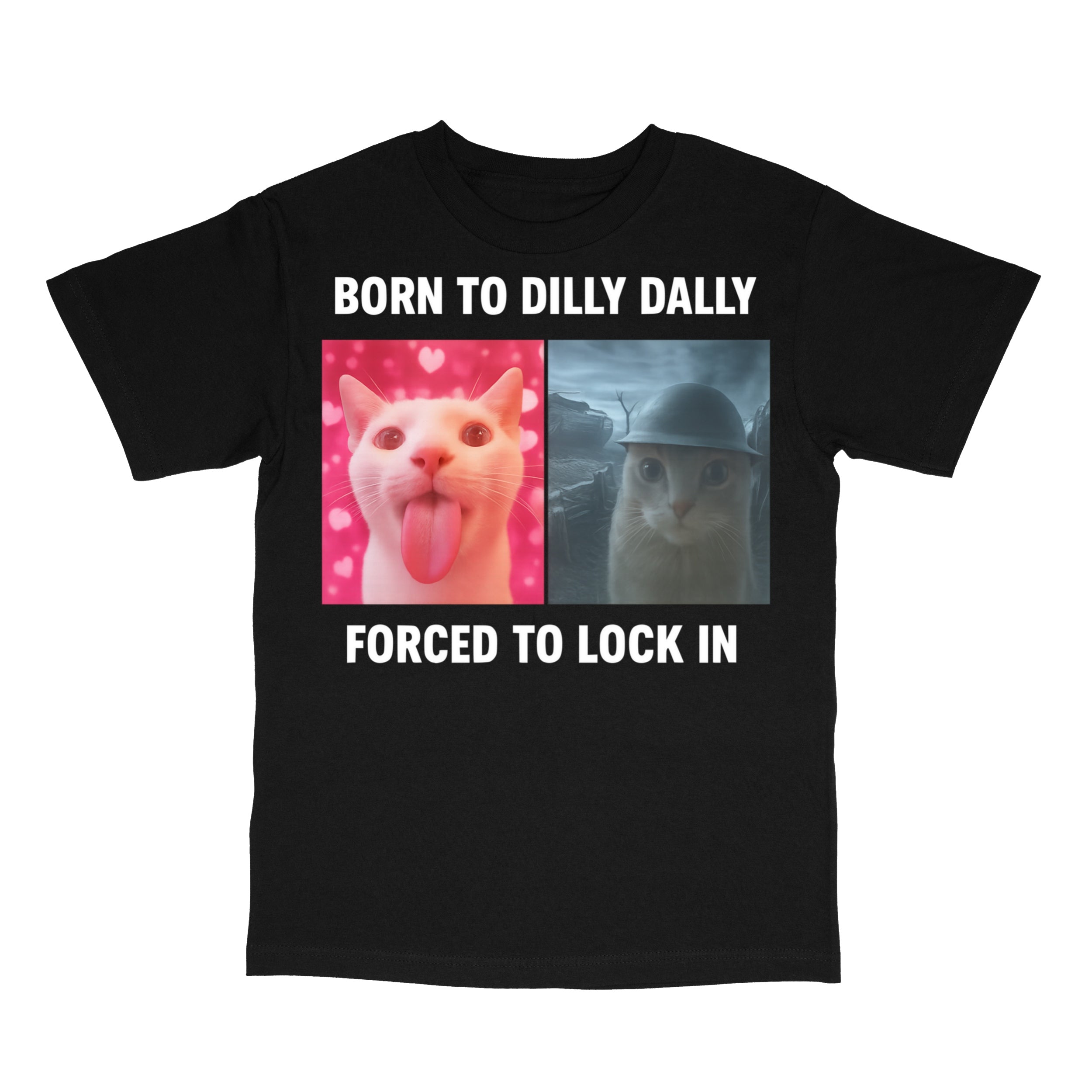 Born To Dilly Dally Forced To Lock In T-Shirt