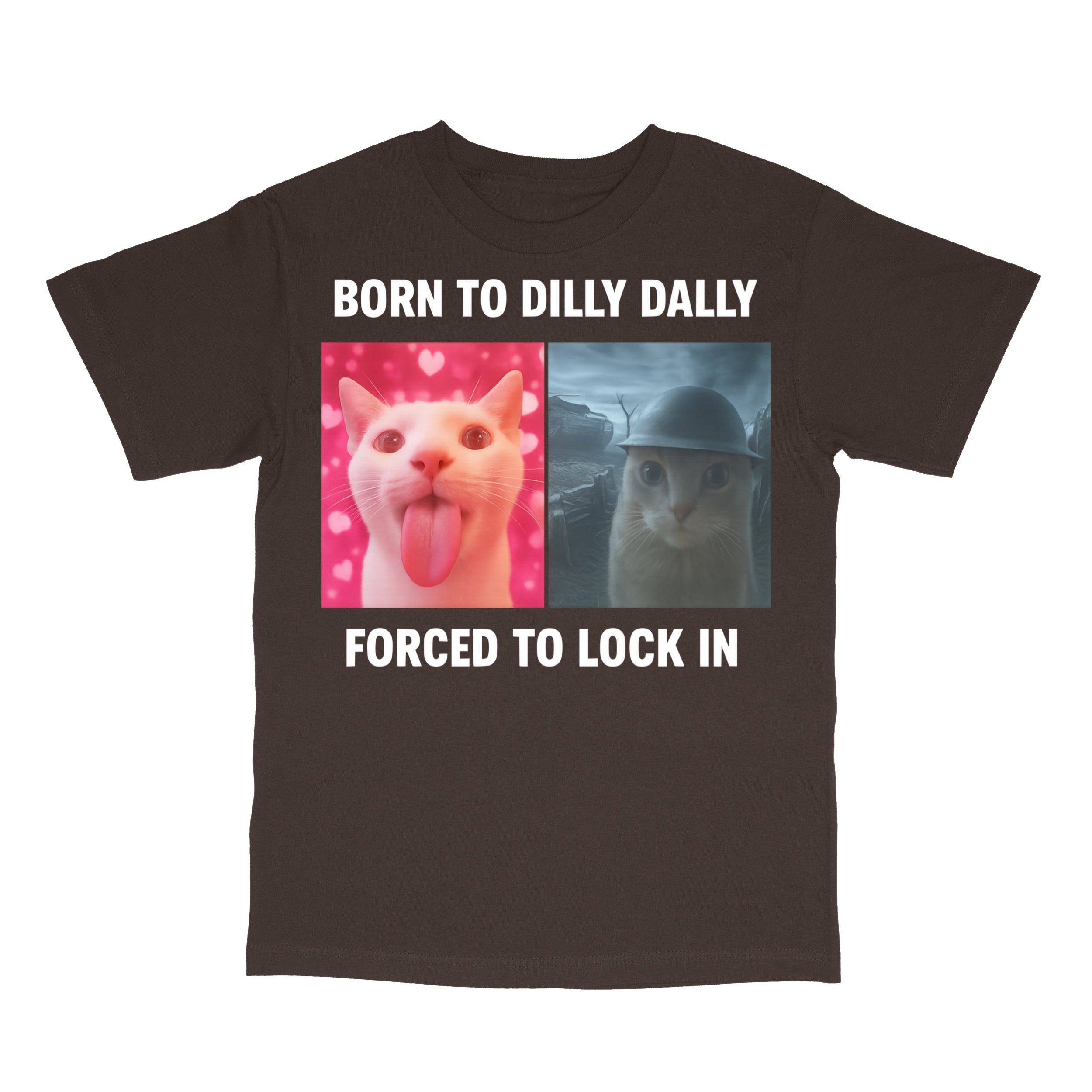 Born To Dilly Dally Forced To Lock In T-Shirt