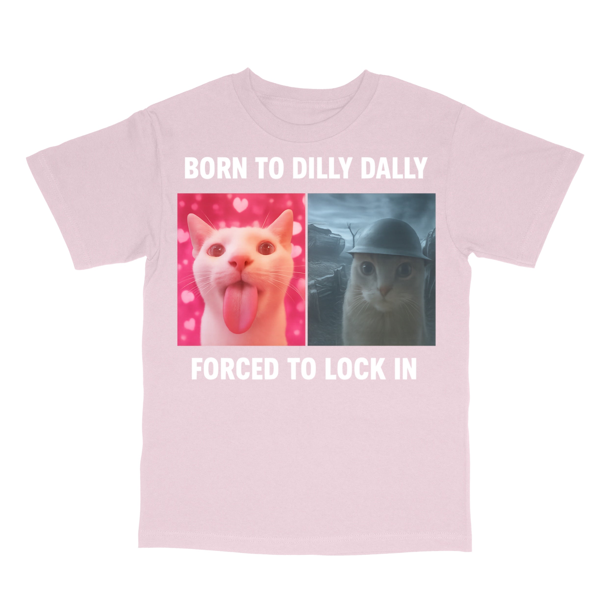 Born To Dilly Dally Forced To Lock In T-Shirt