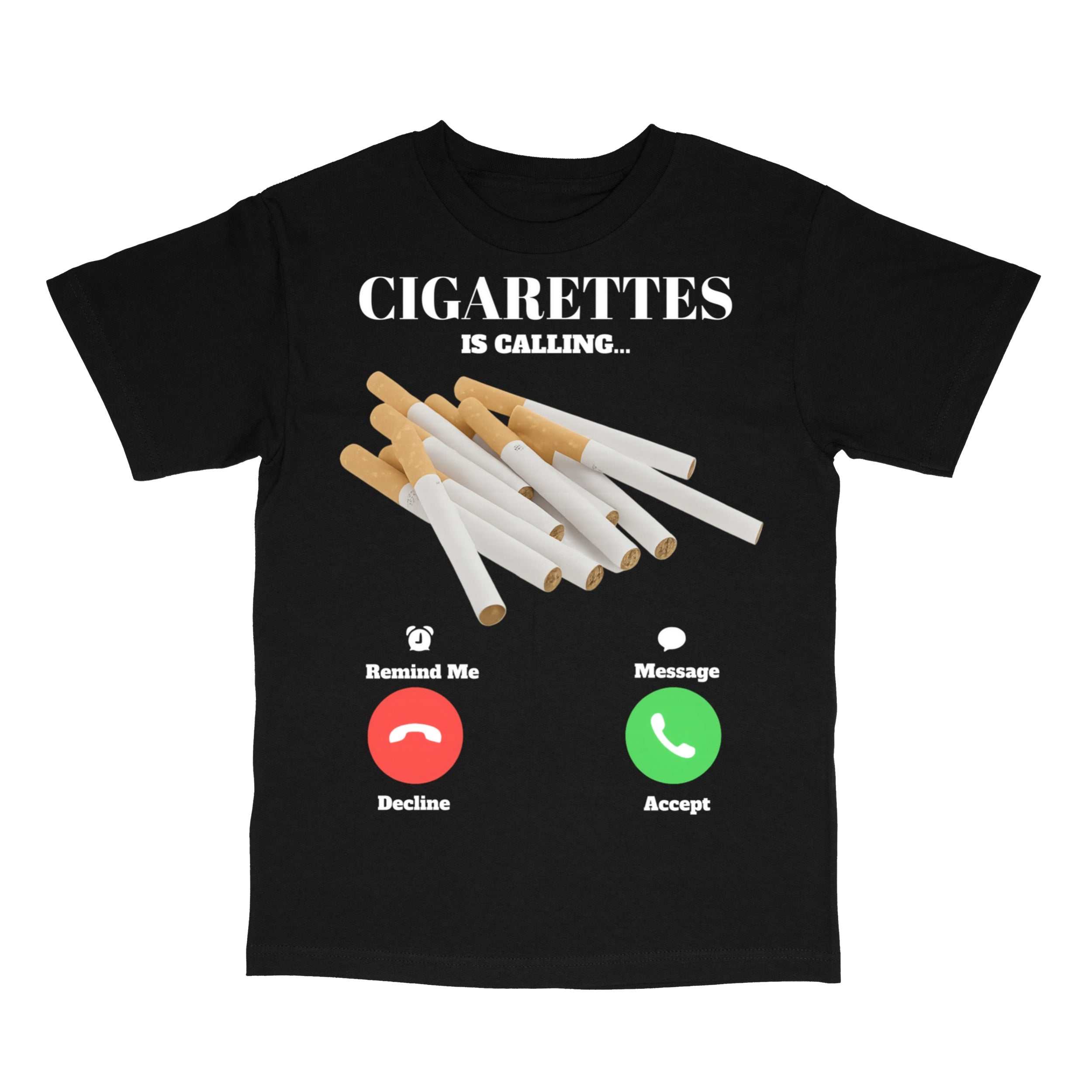 Cigarettes Is Calling T-Shirt