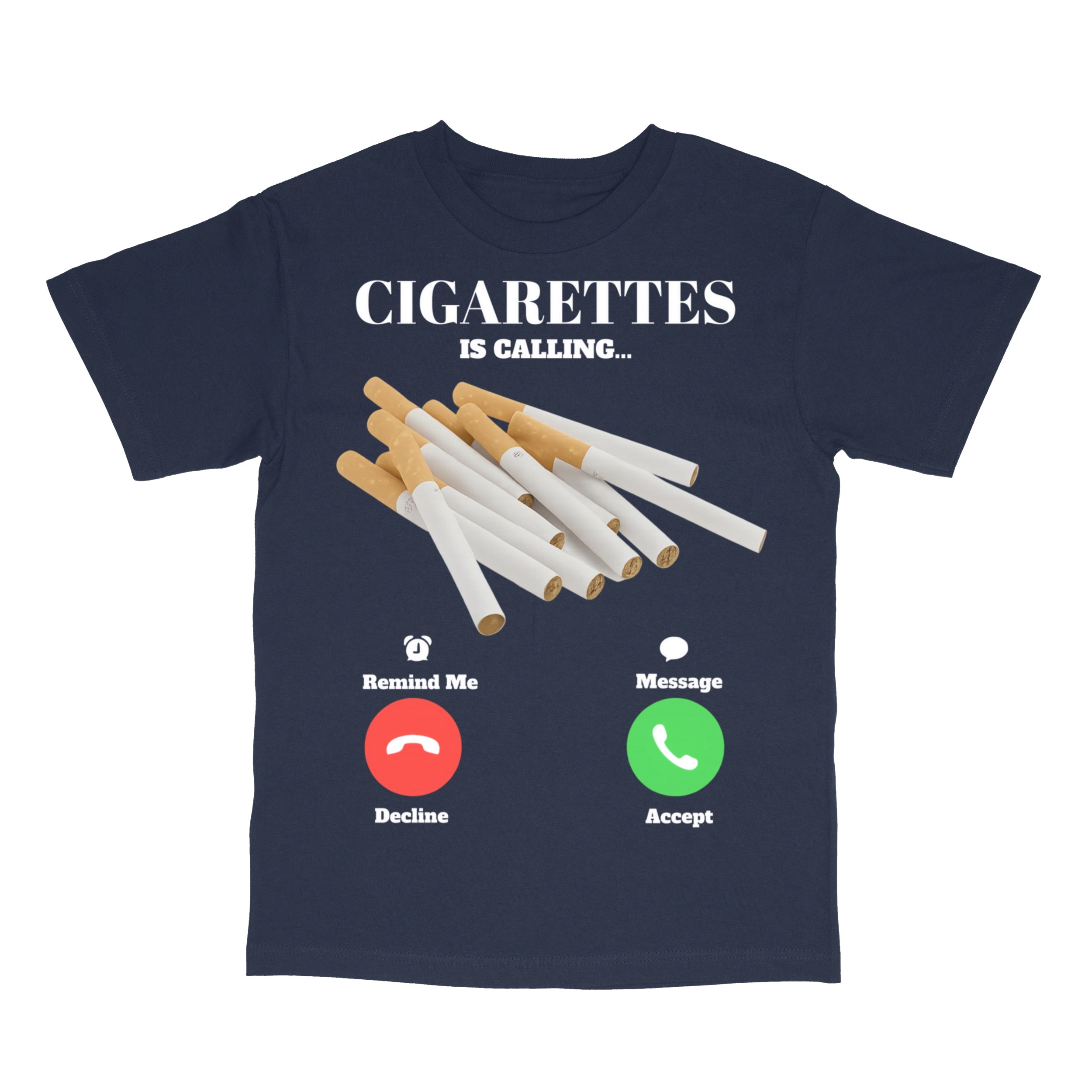 Cigarettes Is Calling T-Shirt