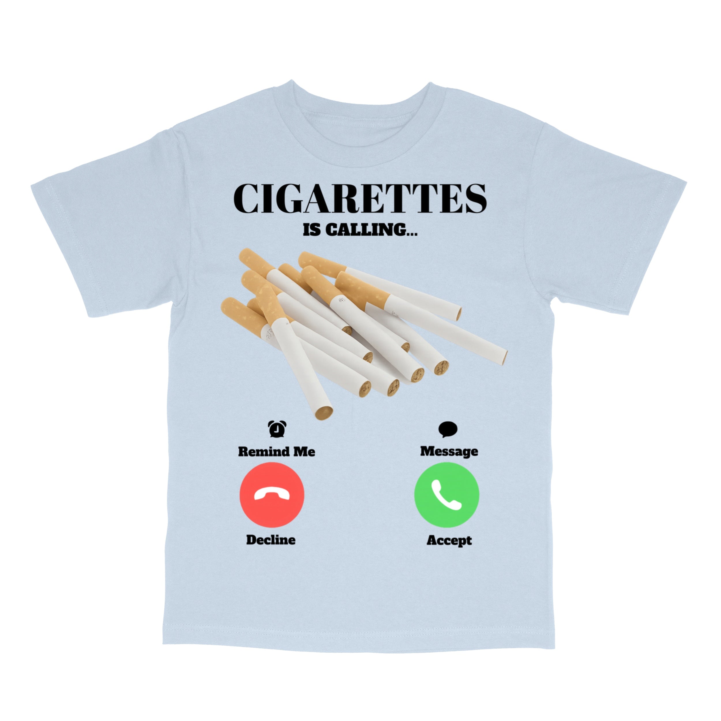 Cigarettes Is Calling T-Shirt