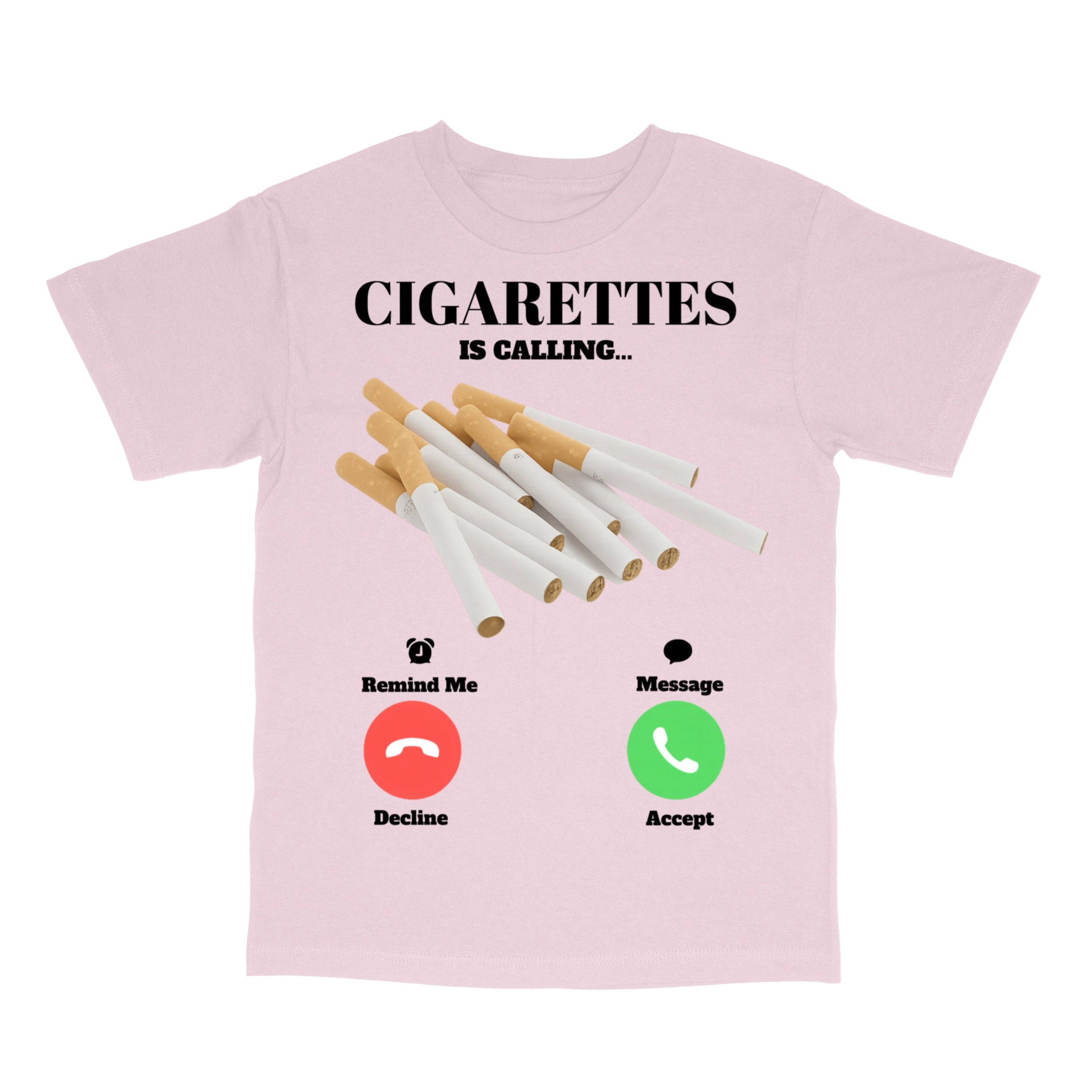 Cigarettes Is Calling T-Shirt
