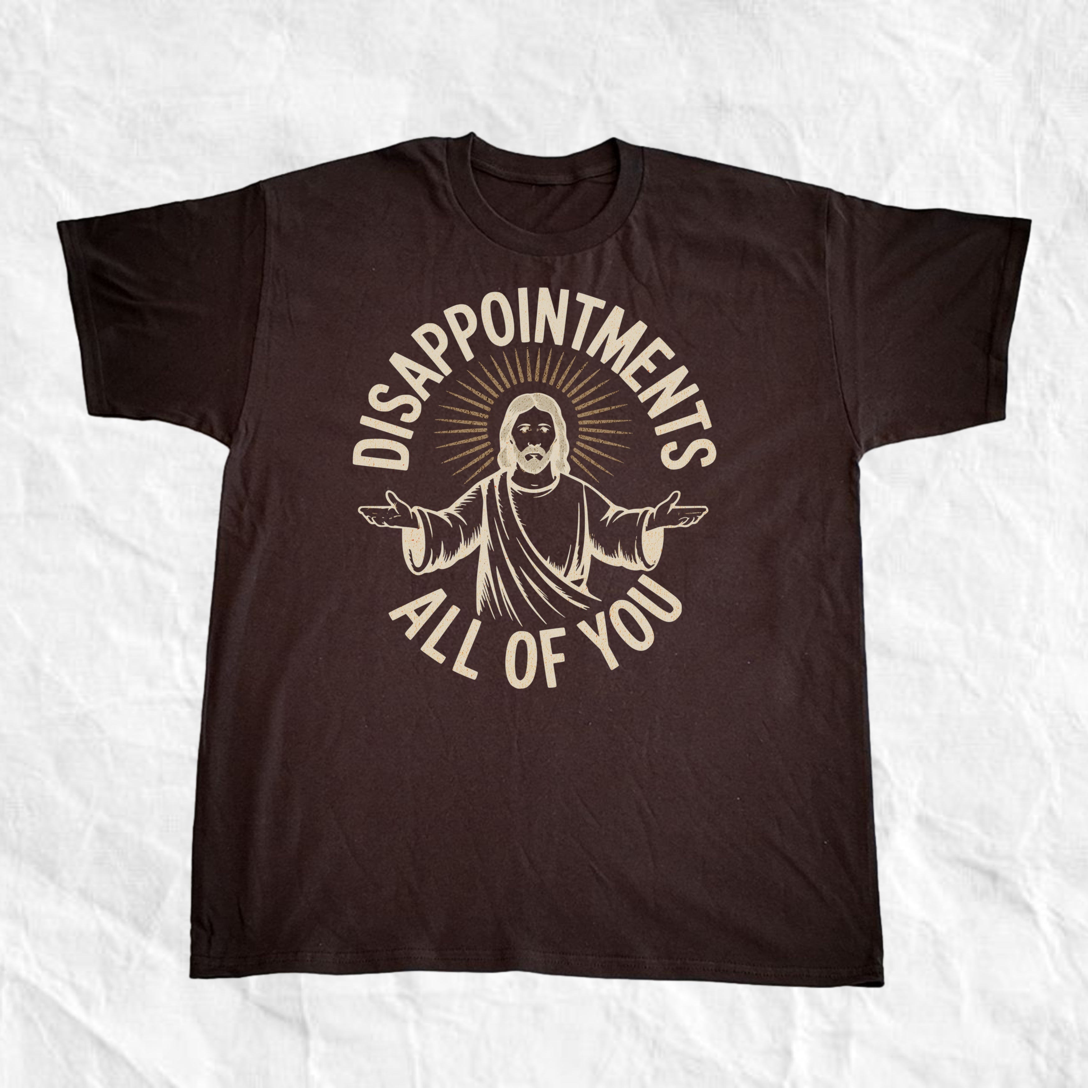 Disappointments All of You T-Shirt