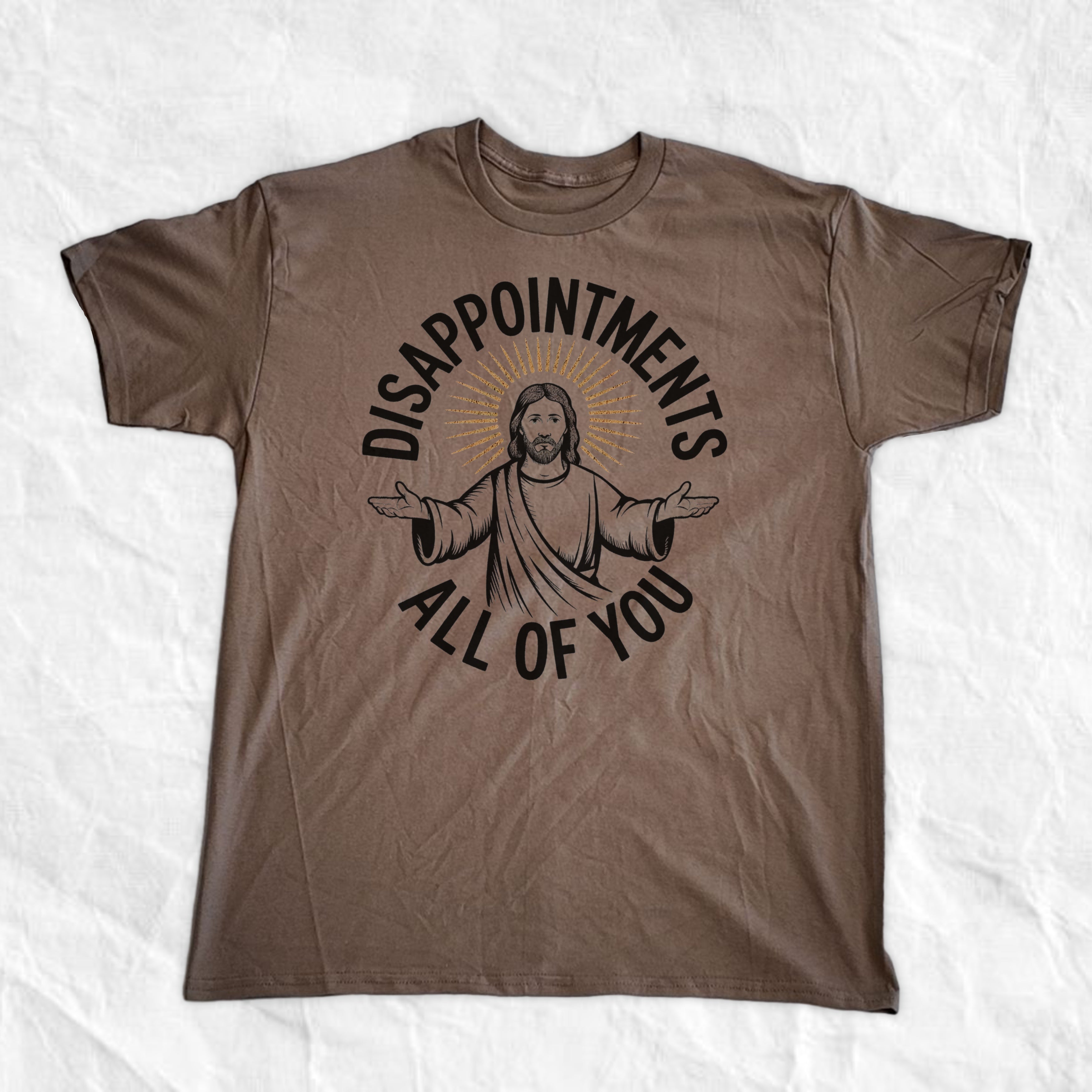 Disappointments All of You T-Shirt