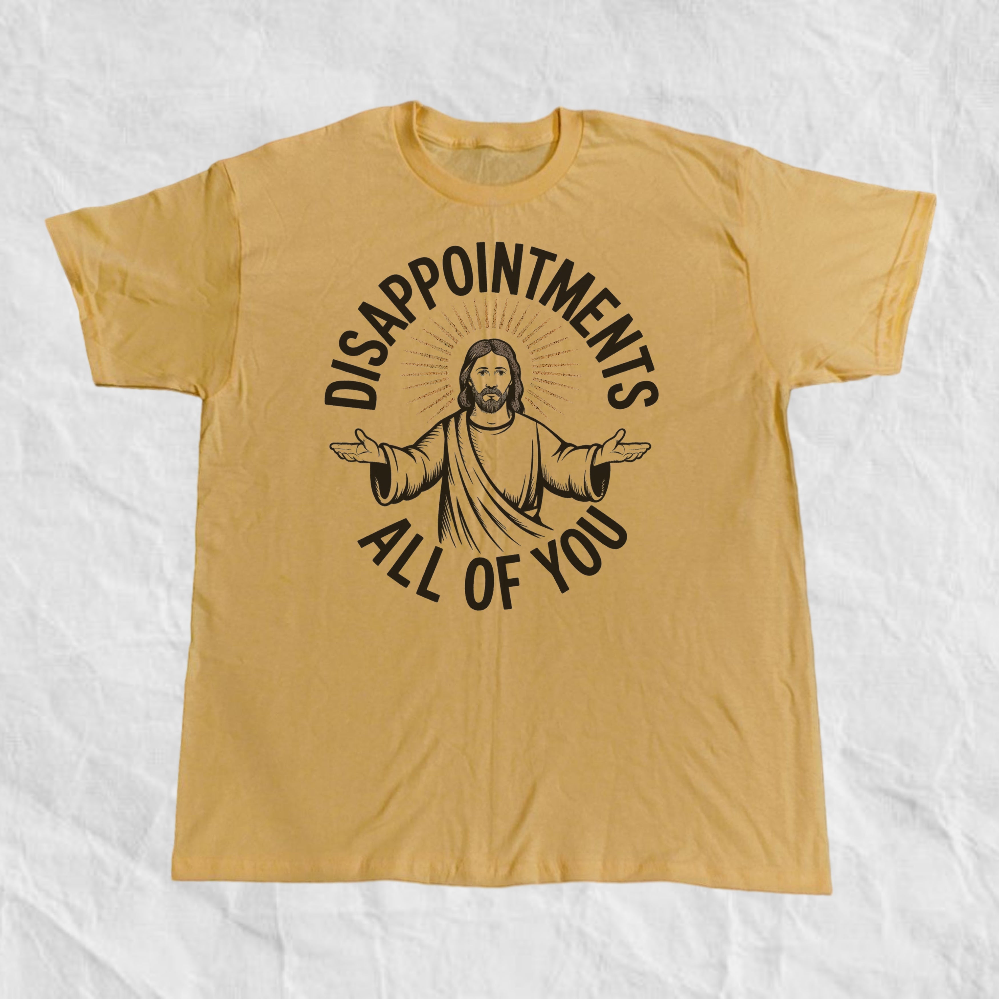 Disappointments All of You T-Shirt