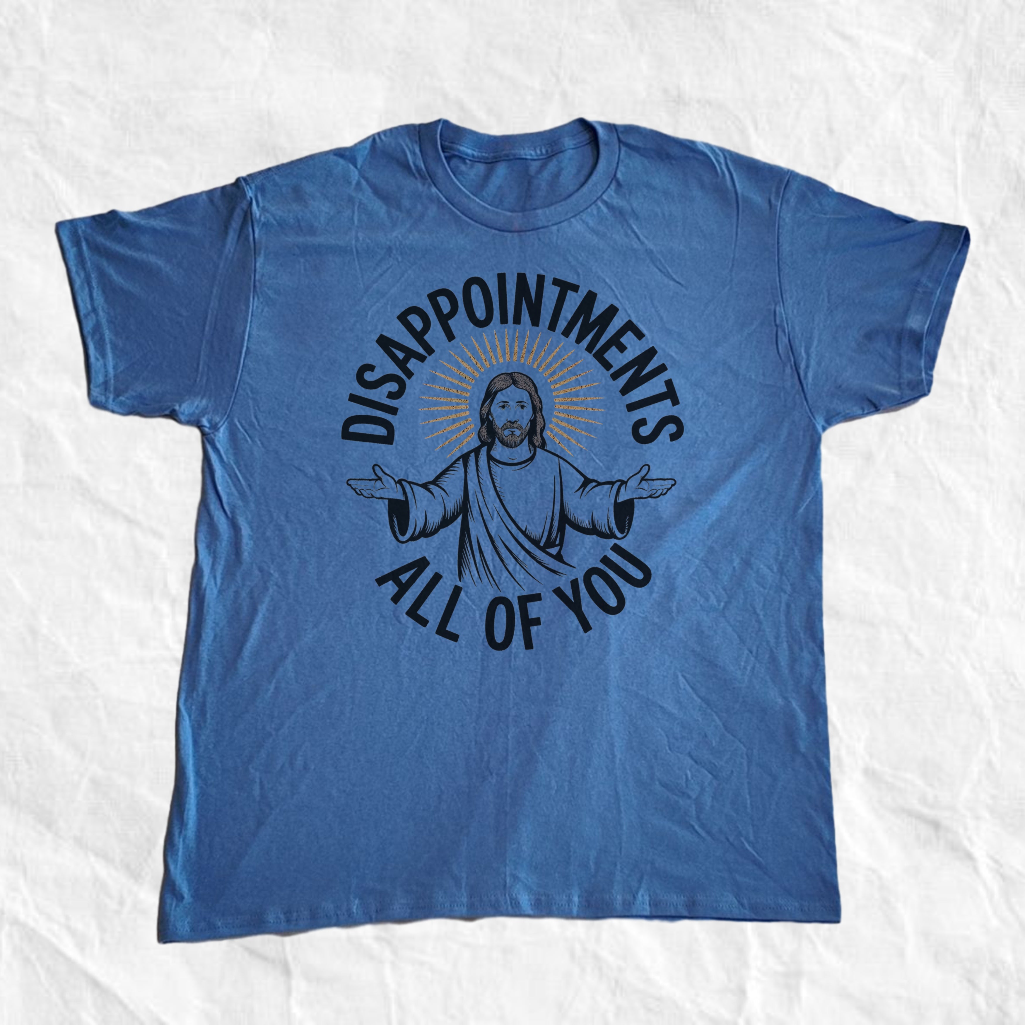 Disappointments All of You T-Shirt
