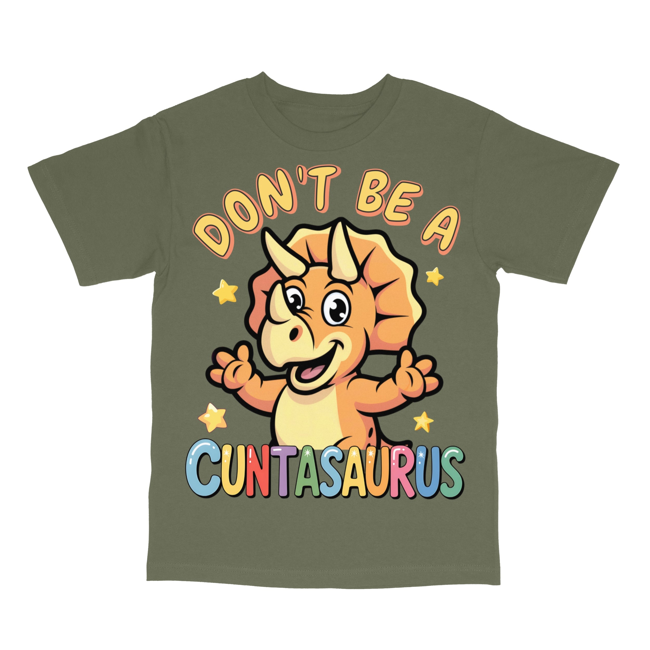 Don't Be A Cuntasaurus T-Shirt