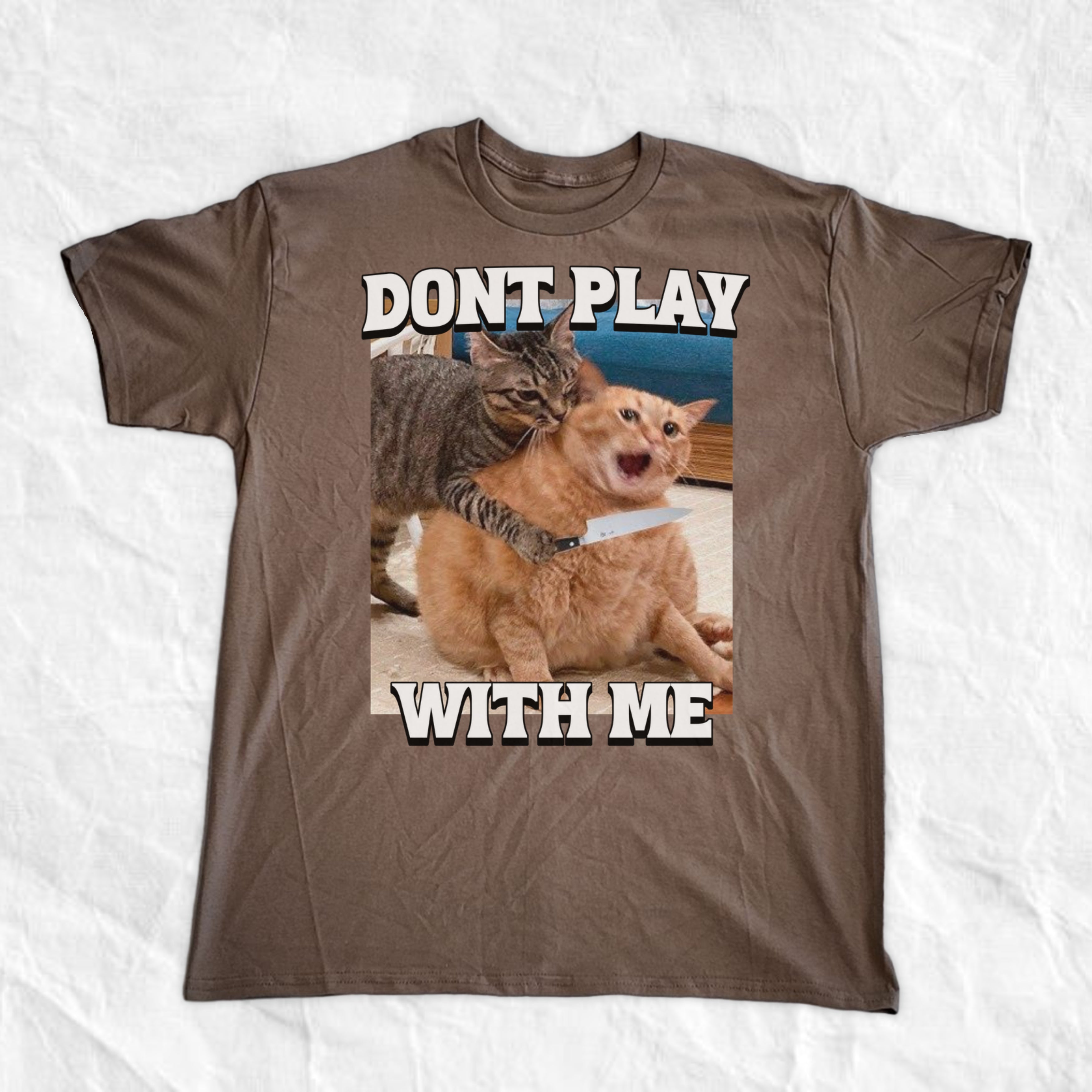 Dont Play With Me T-Shirt