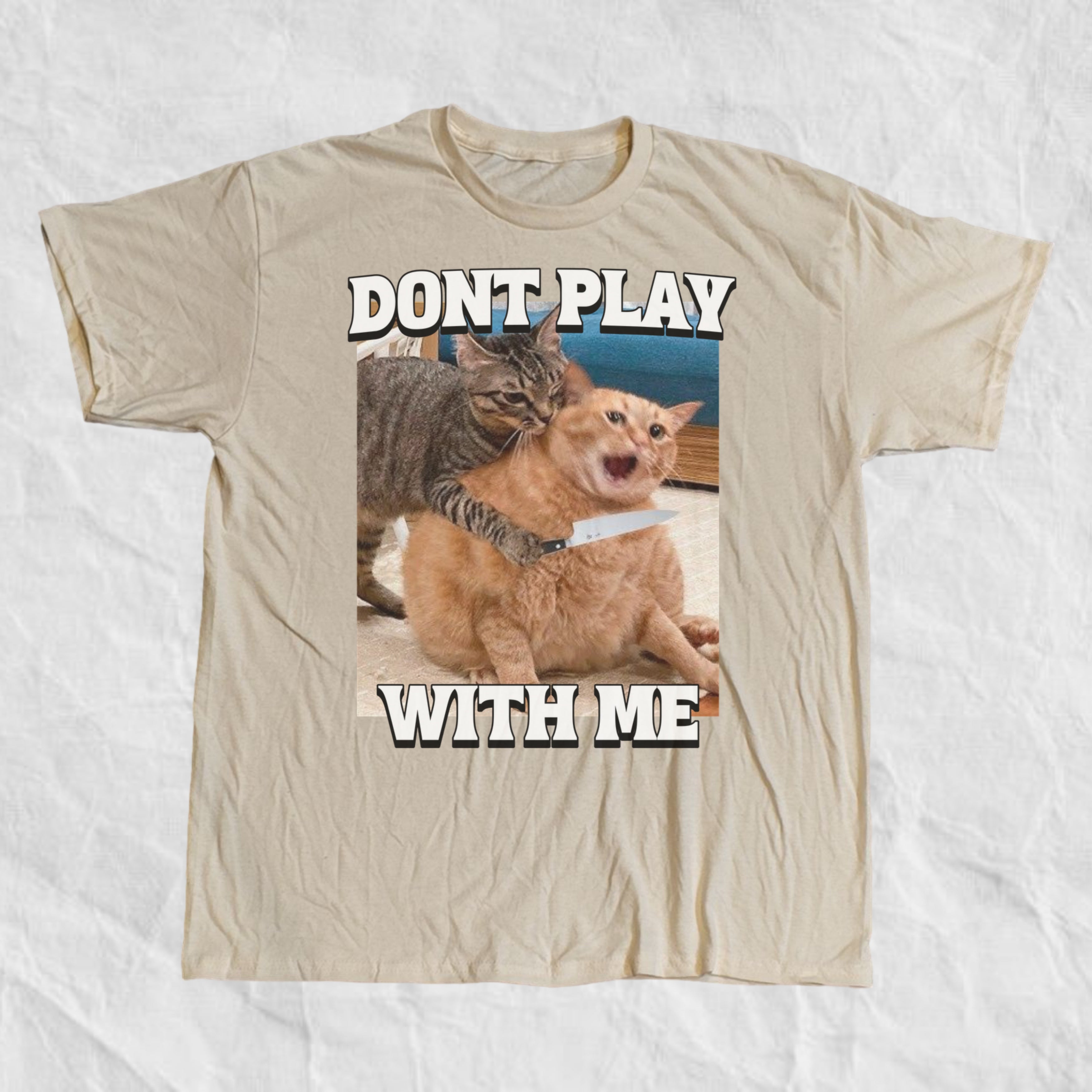 Dont Play With Me T-Shirt