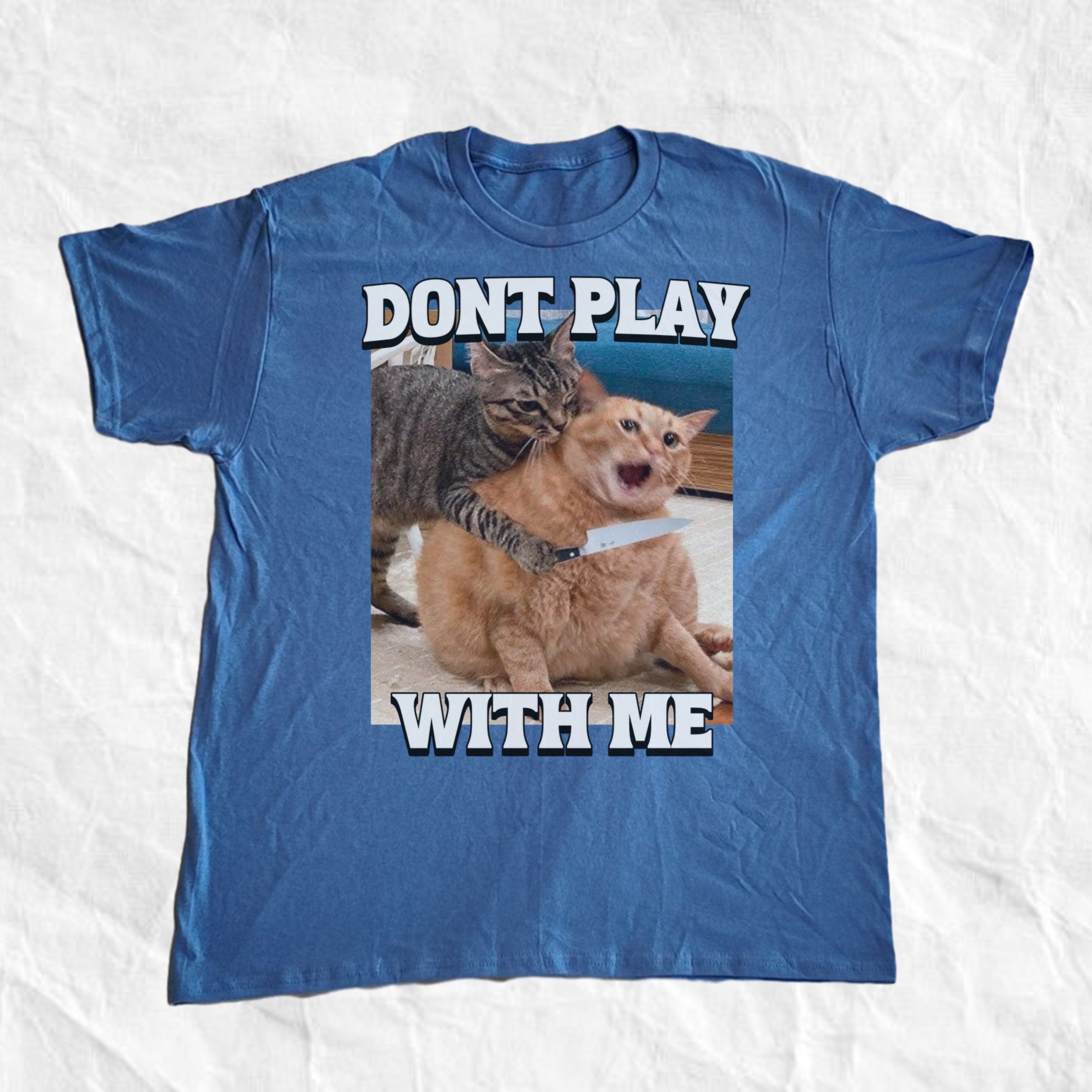 Dont Play With Me T-Shirt