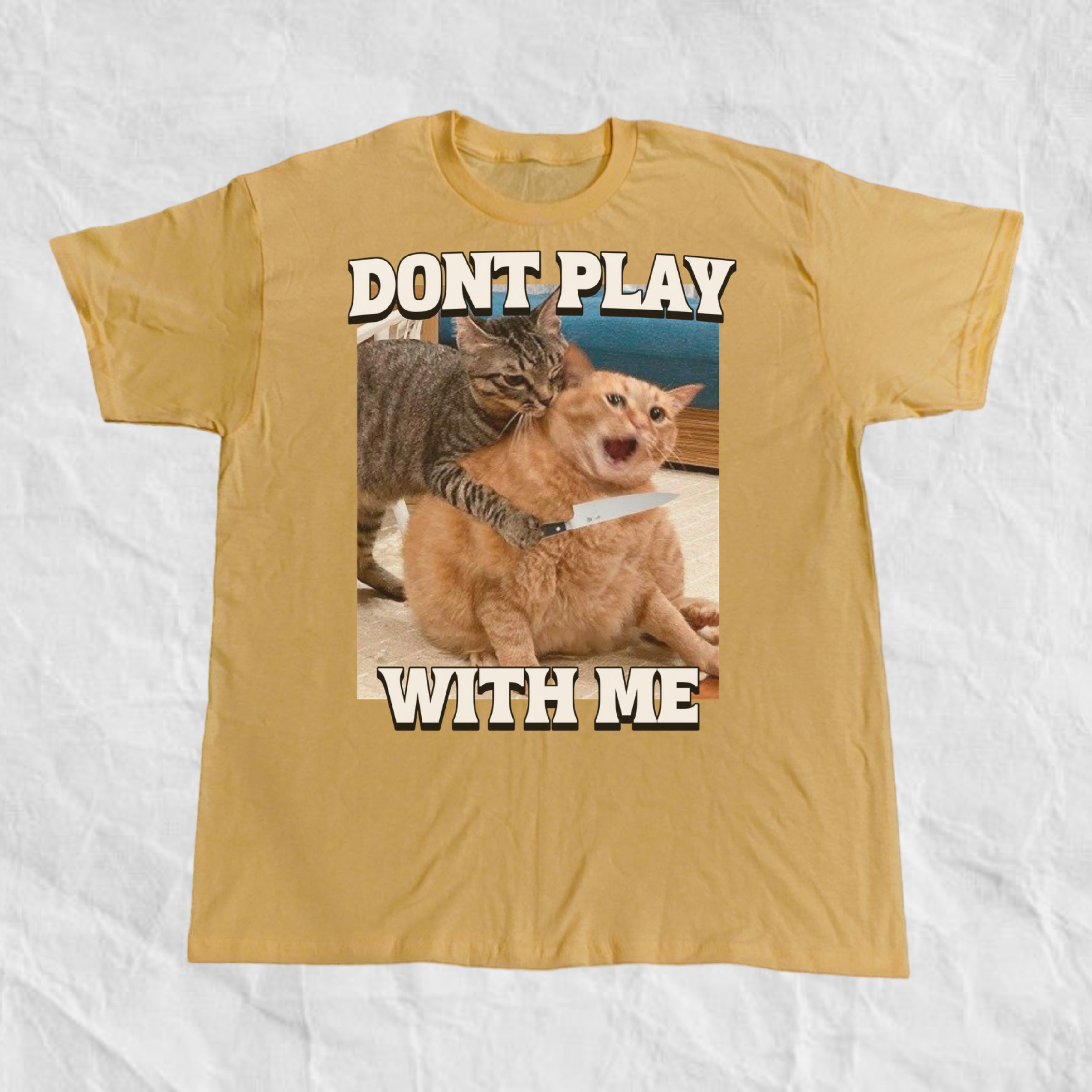 Dont Play With Me T-Shirt
