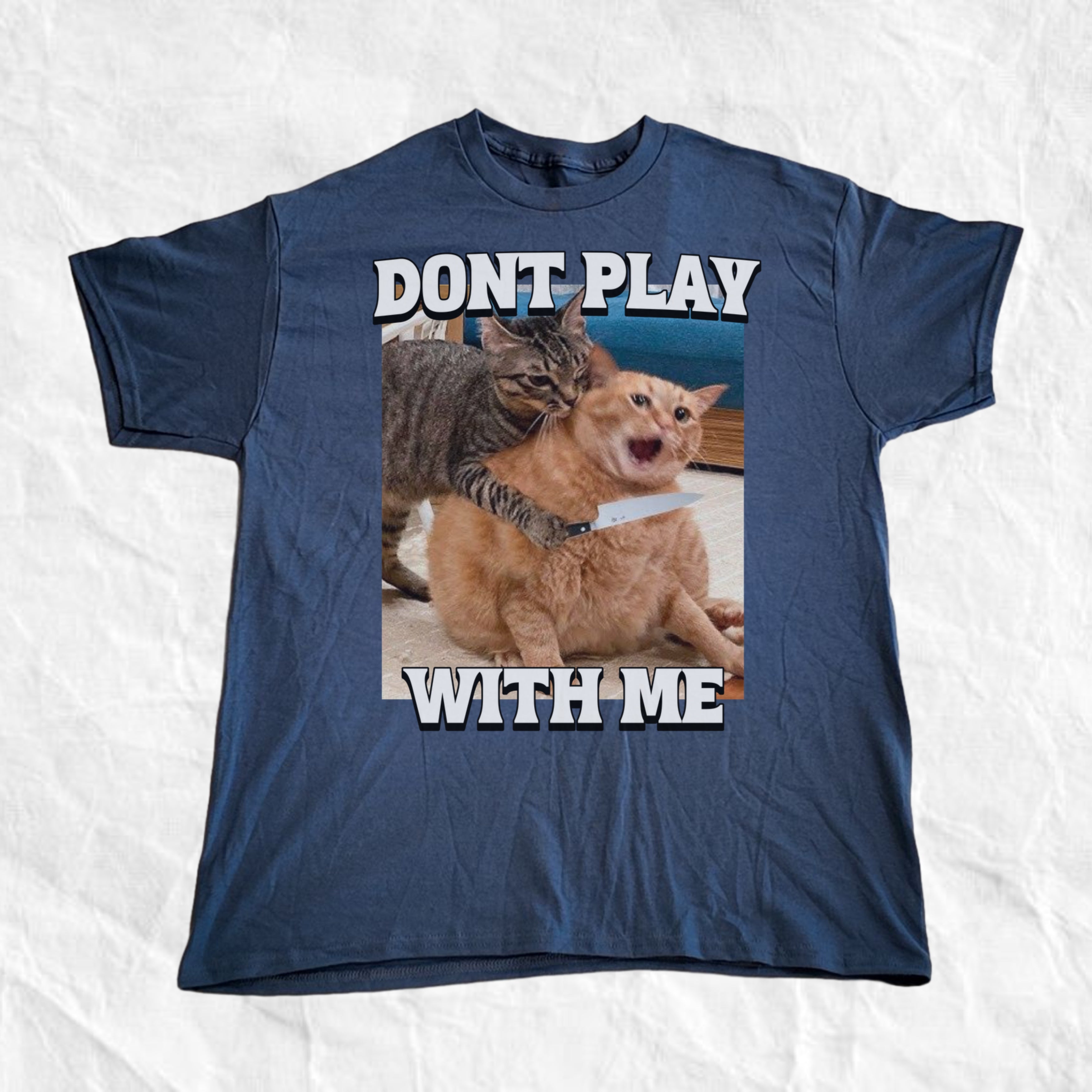 Dont Play With Me T-Shirt