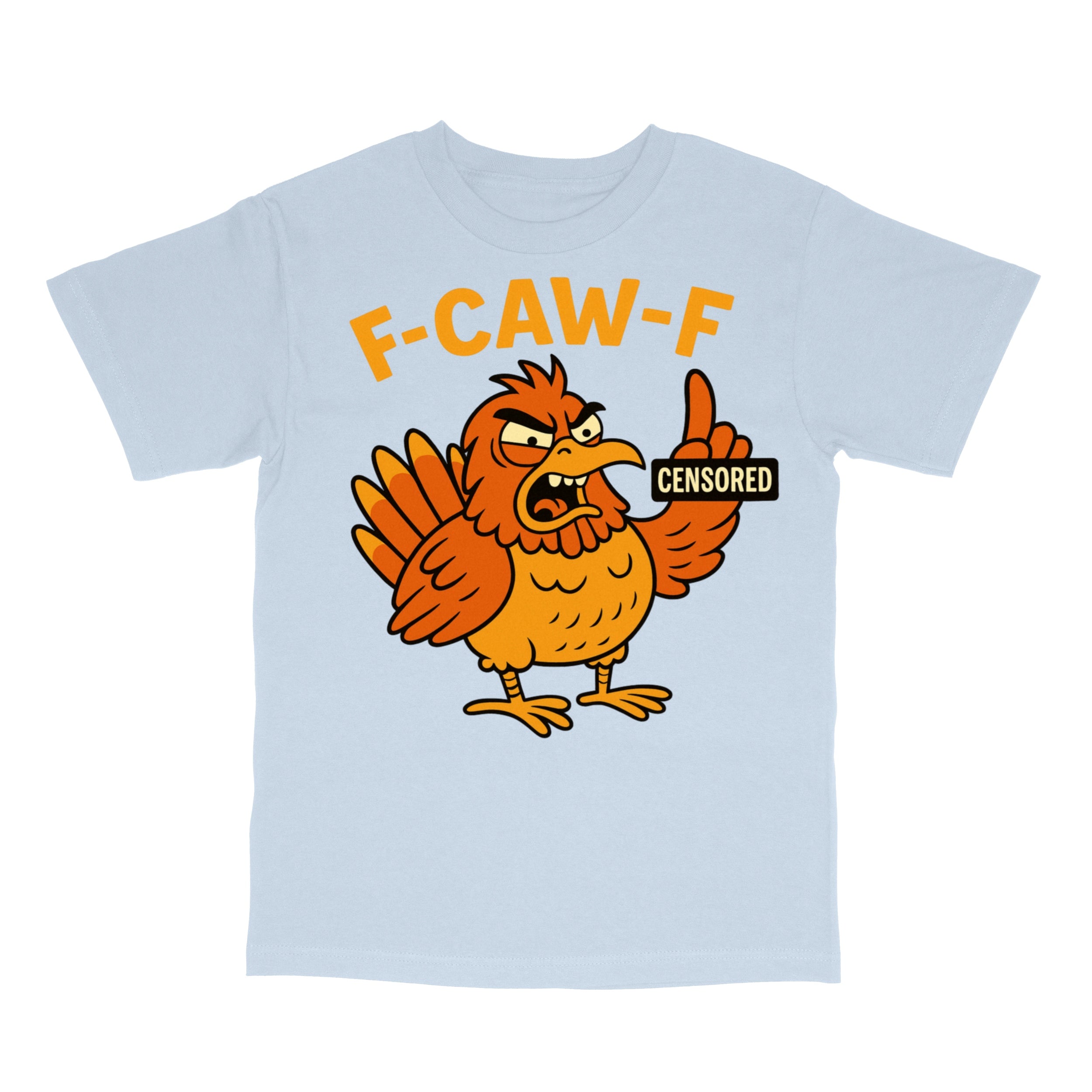 F CAW F Angry Rooster Sarcastic T-Shirt