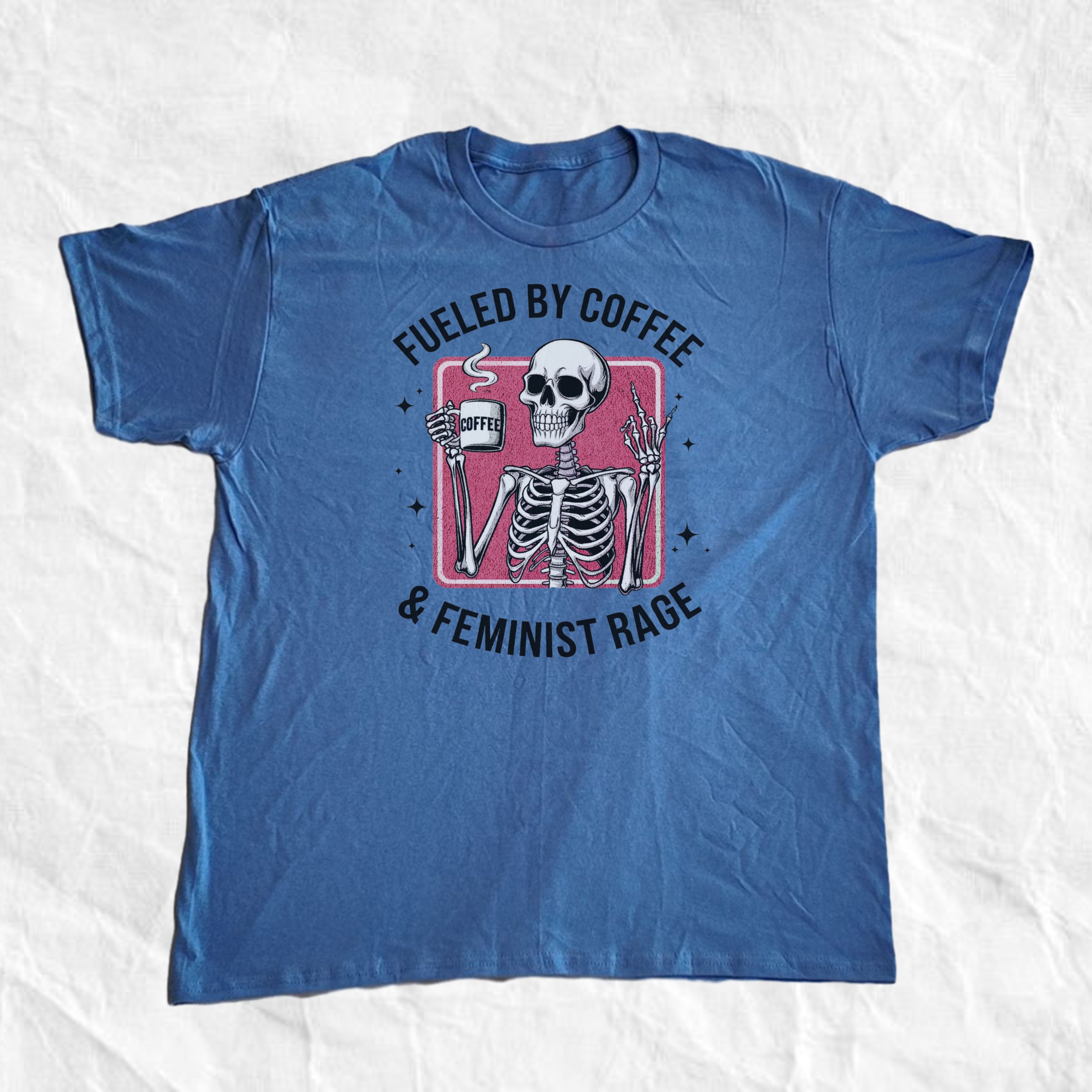 Fueled By Coffee and Feminist Rage T-Shirt