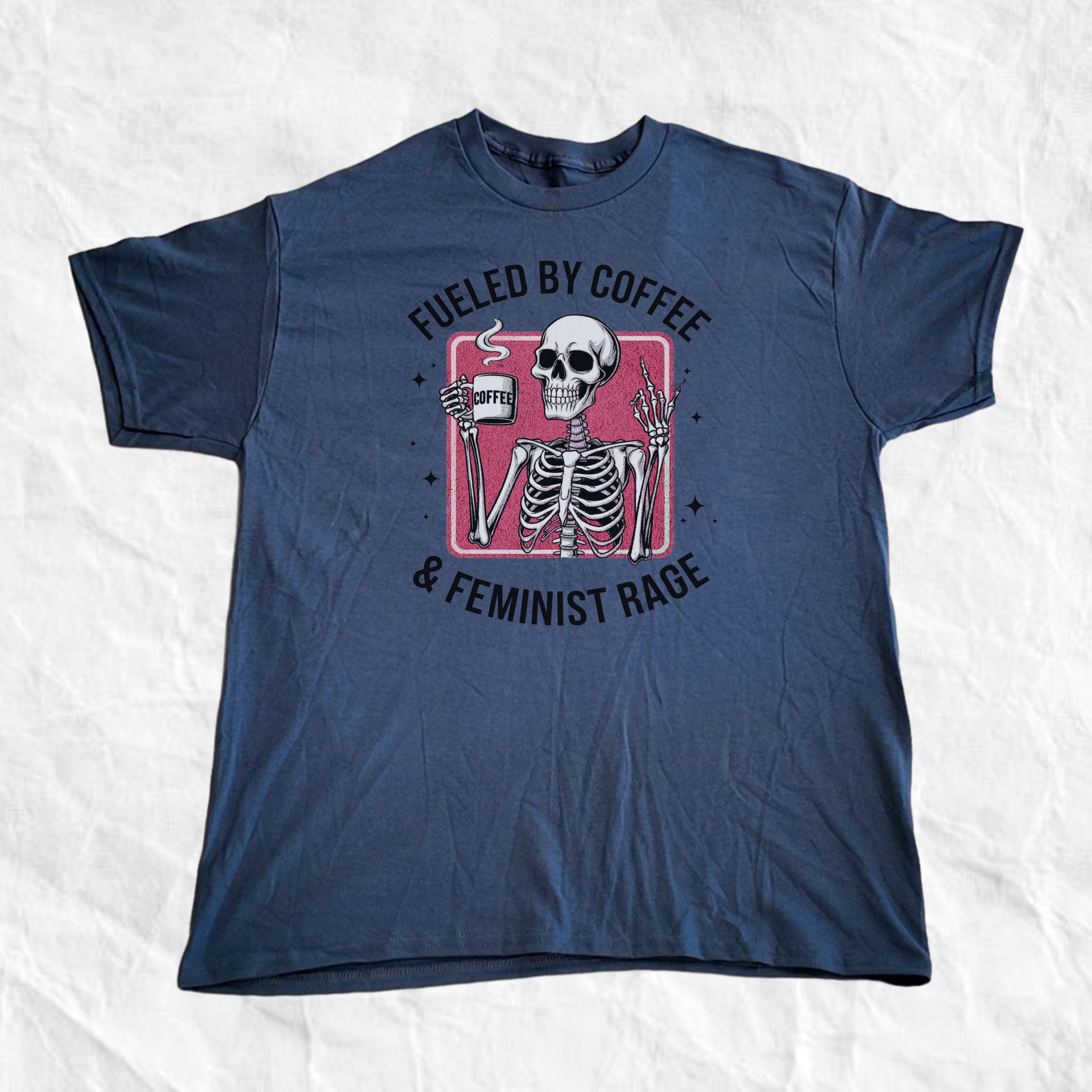 Fueled By Coffee and Feminist Rage T-Shirt