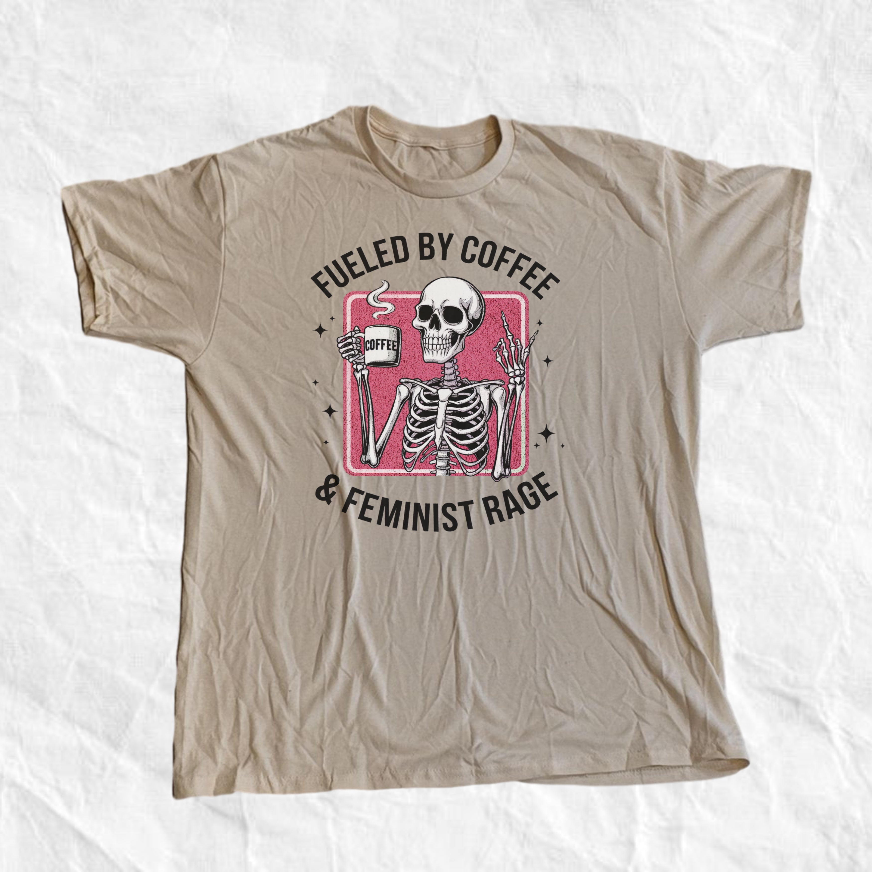 Fueled By Coffee and Feminist Rage T-Shirt