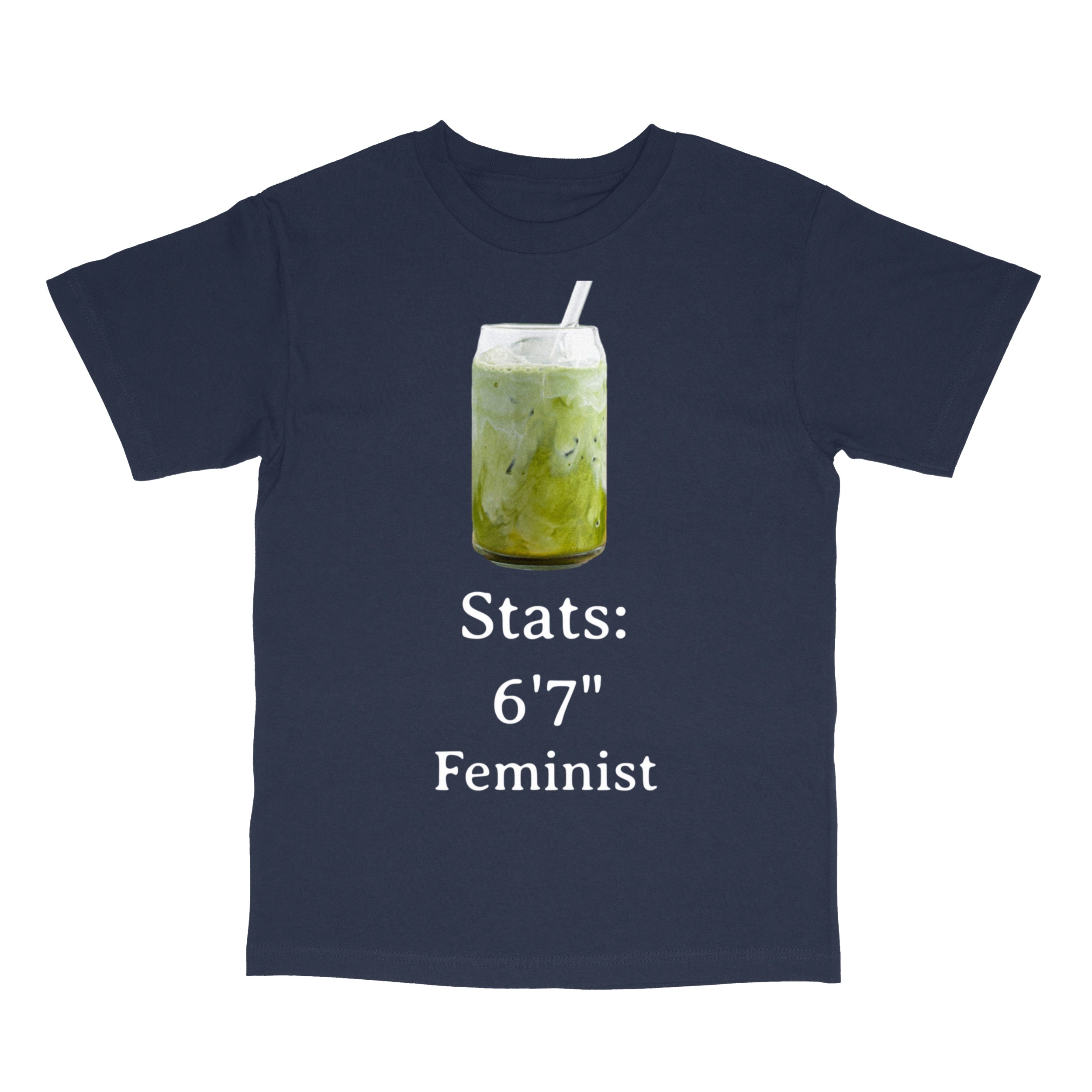 6’7” Feminist” Matcha Meme T-Shirt