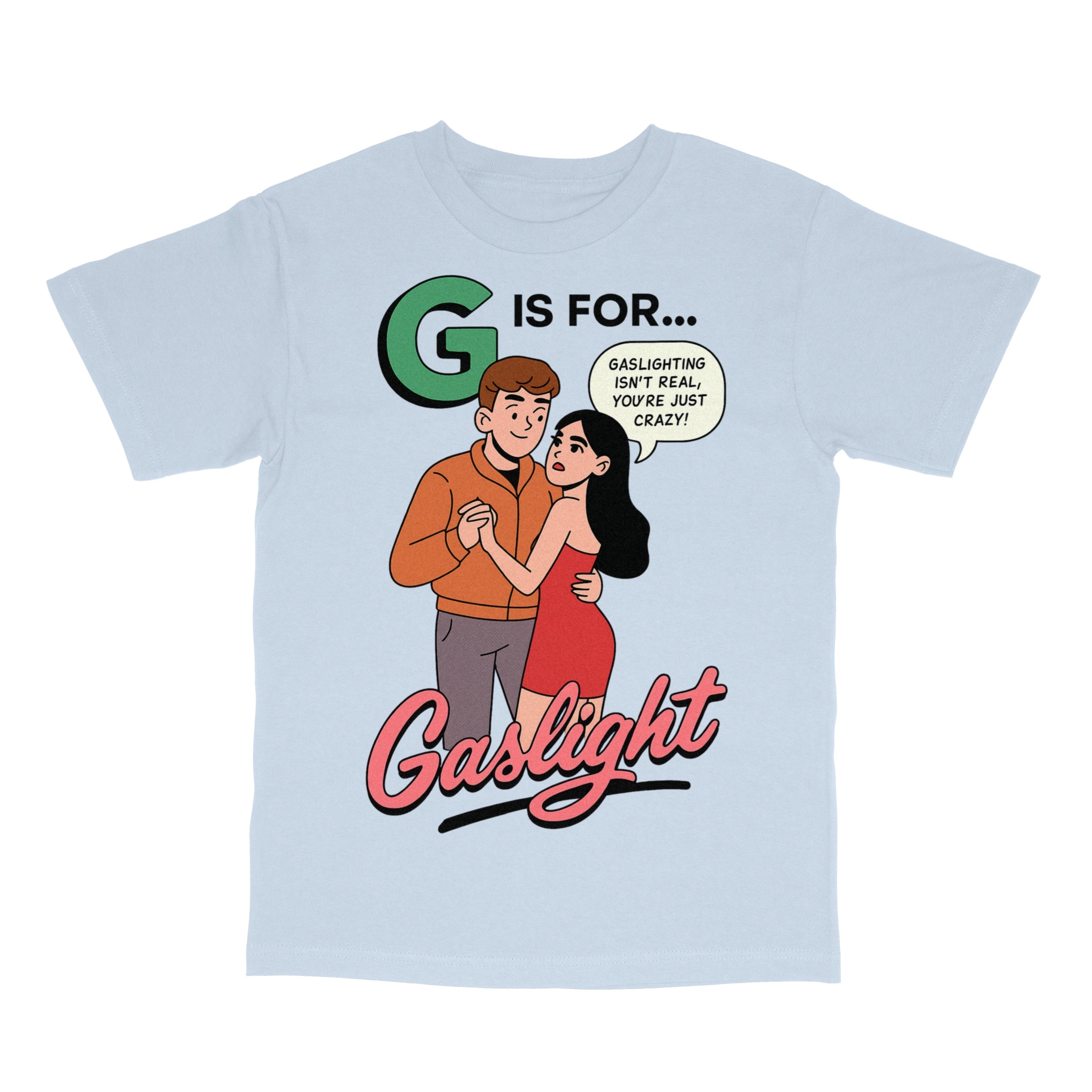 G is for Gaslight T-Shirt