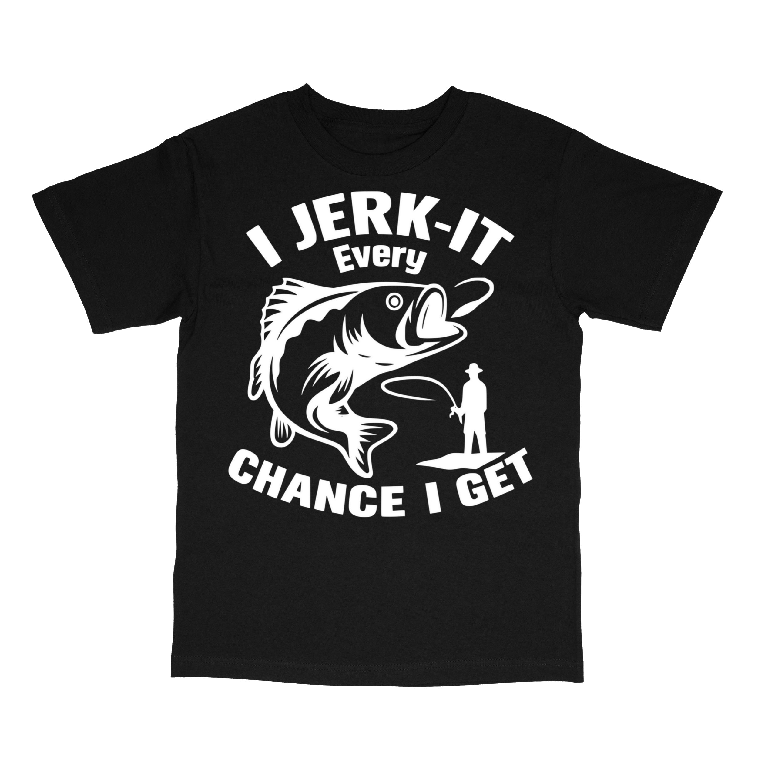 I Jerk It Every Chance I Get T-Shirt