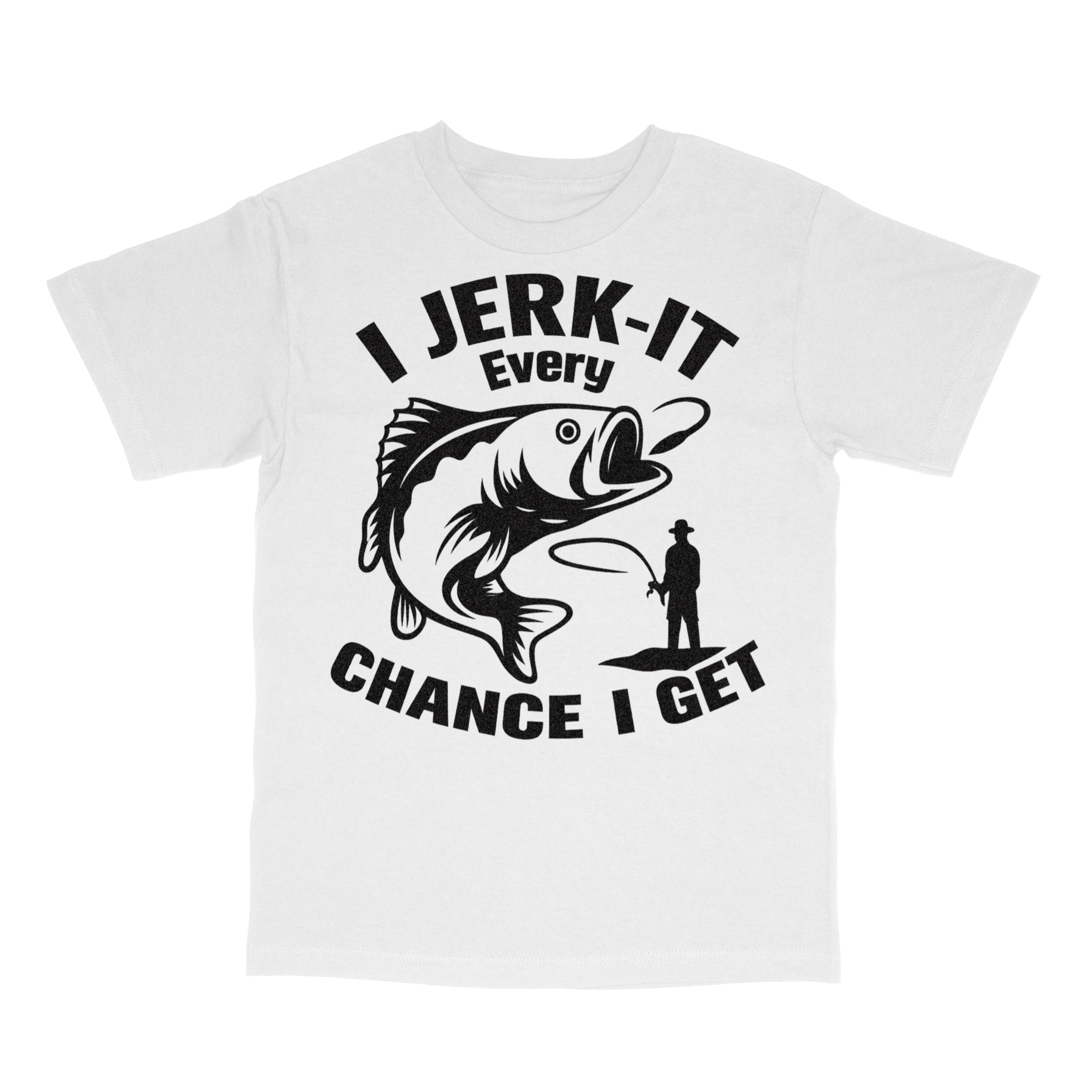 I Jerk It Every Chance I Get T-Shirt