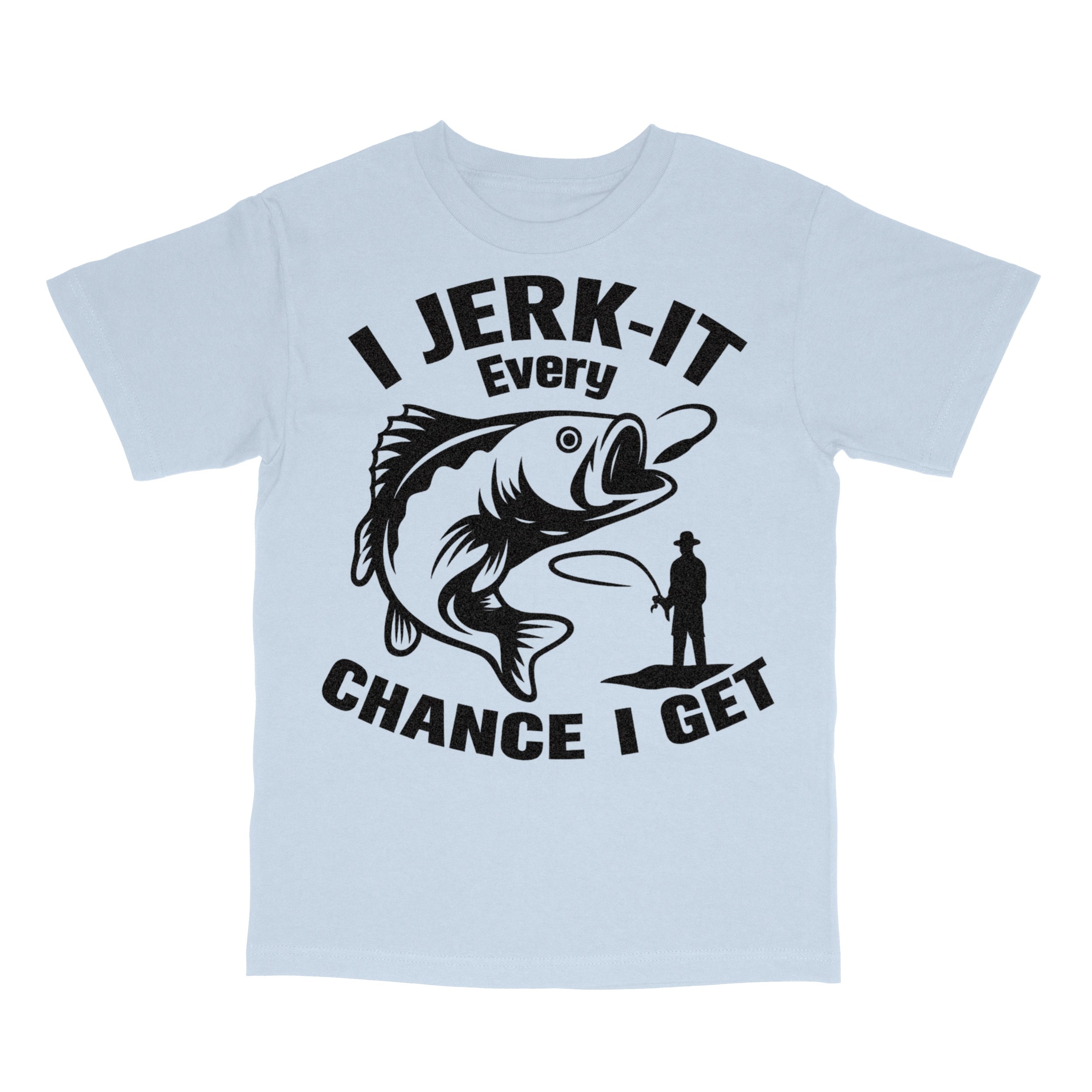 I Jerk It Every Chance I Get T-Shirt