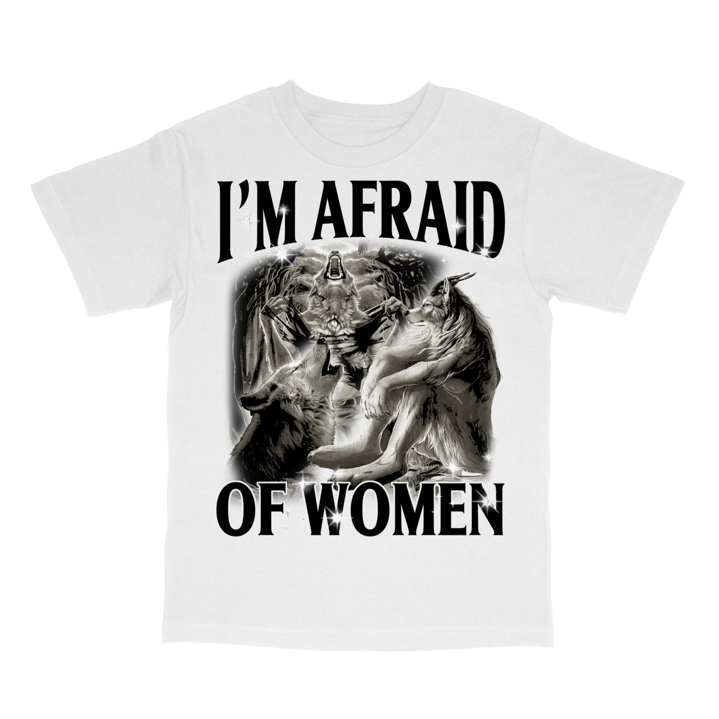 I'm Afraid of Women T-Shirt