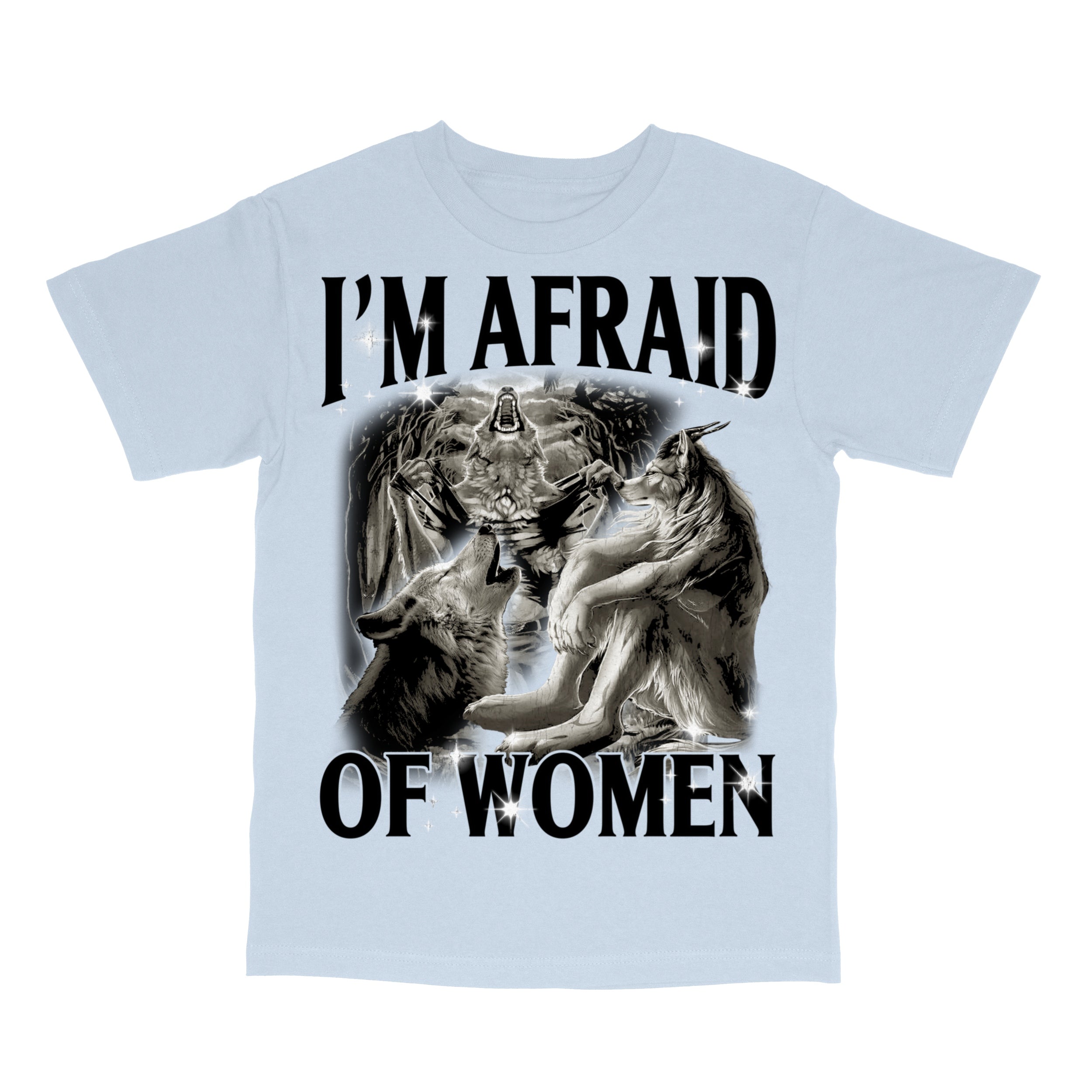 I'm Afraid of Women T-Shirt