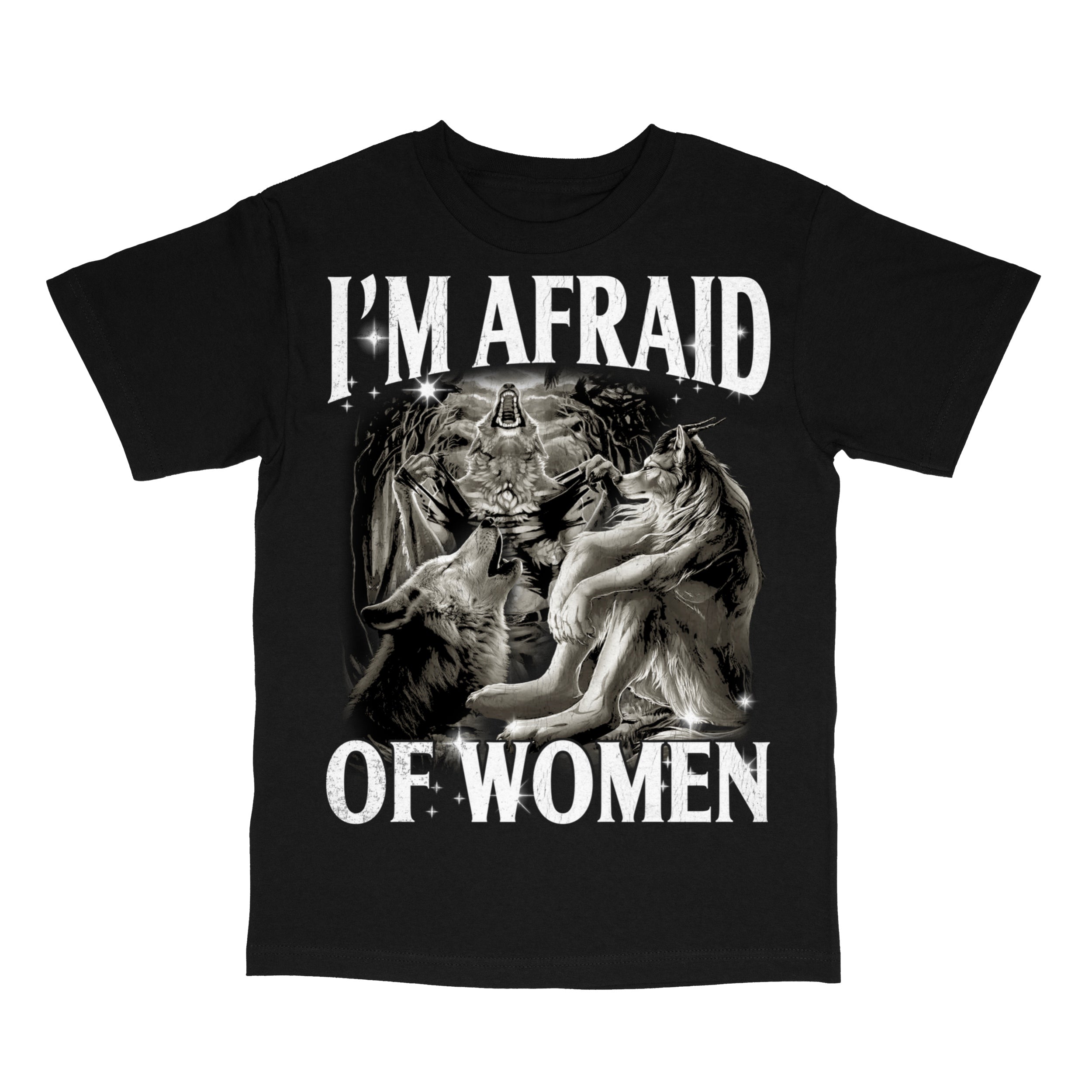 I'm Afraid of Women T-Shirt
