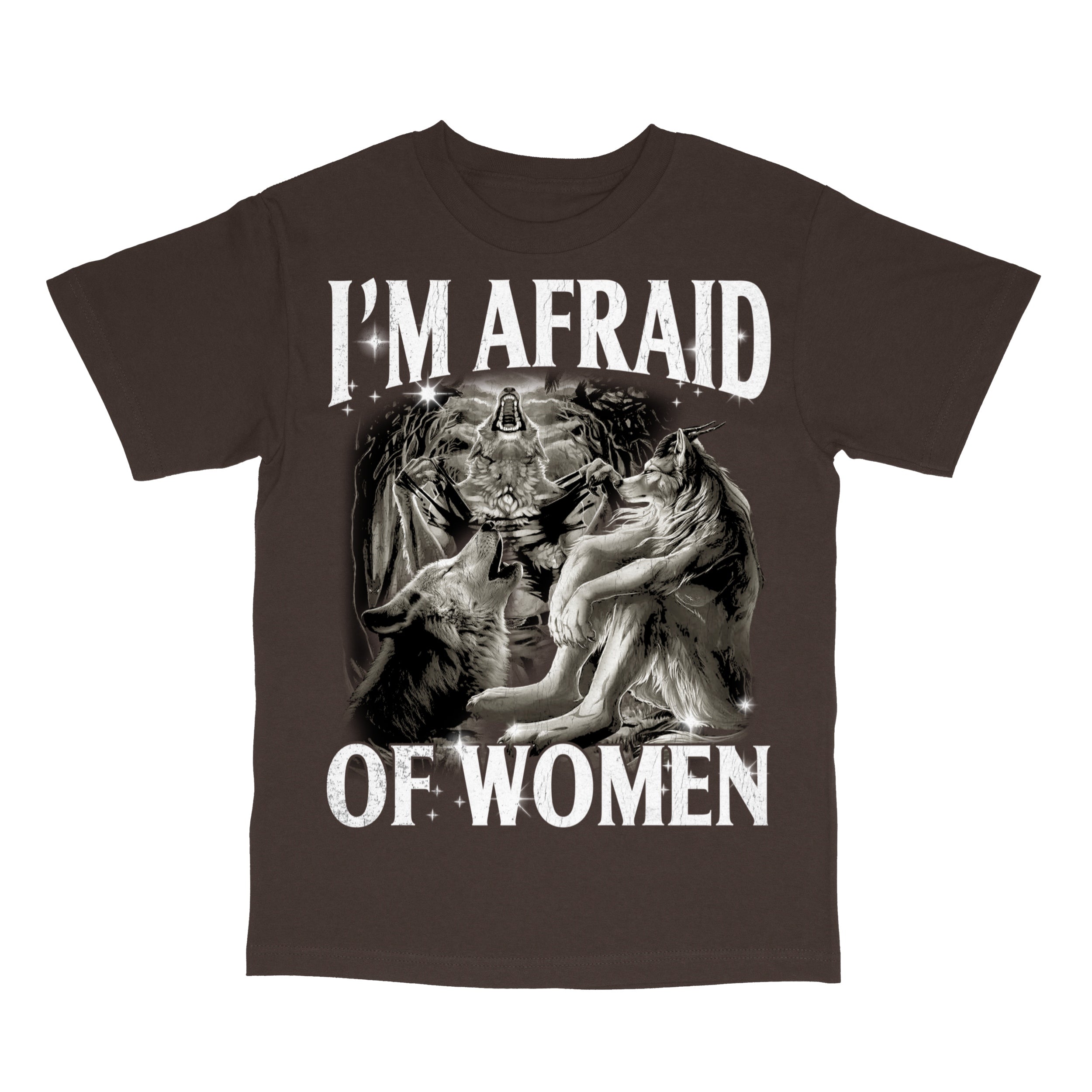 I'm Afraid of Women T-Shirt