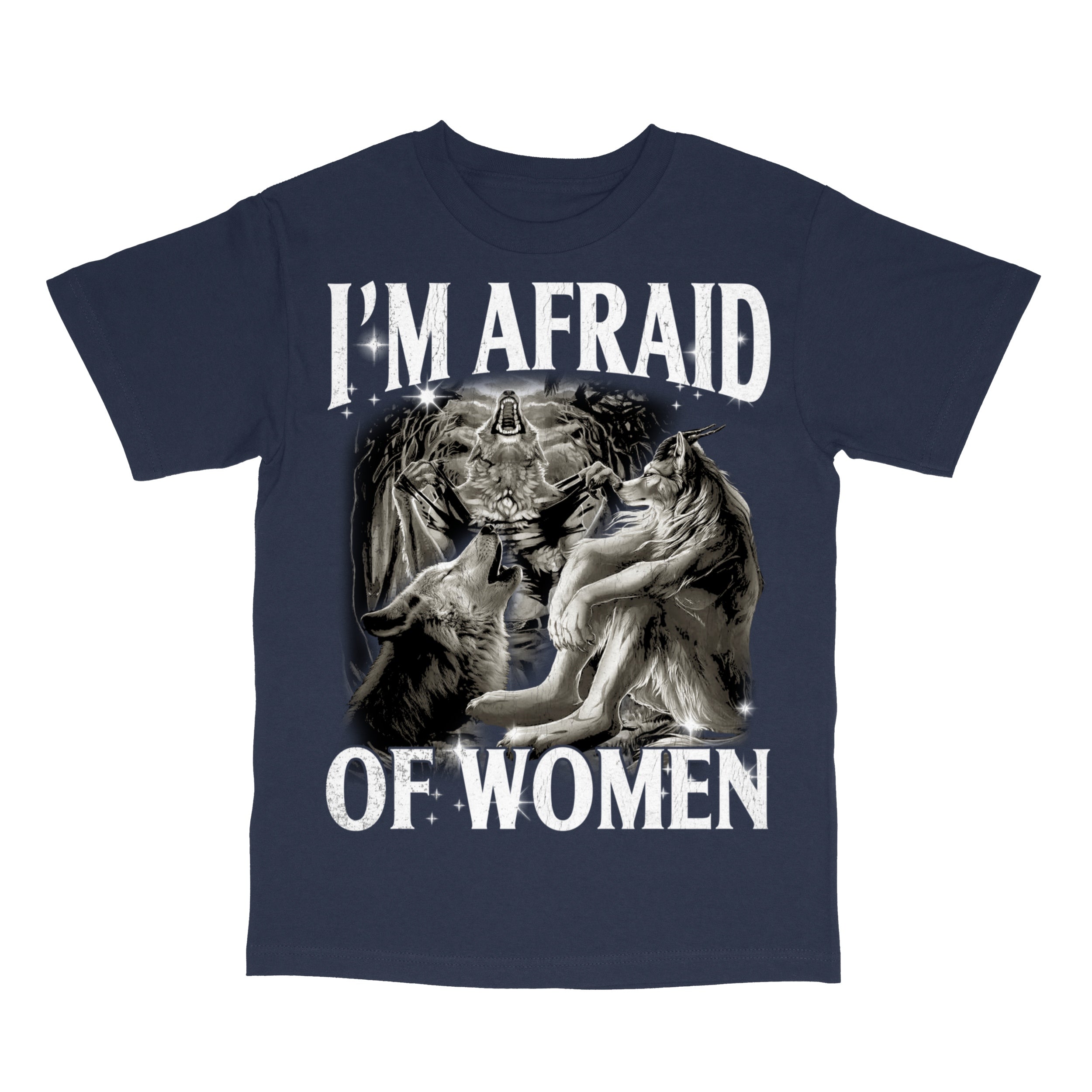 I'm Afraid of Women T-Shirt