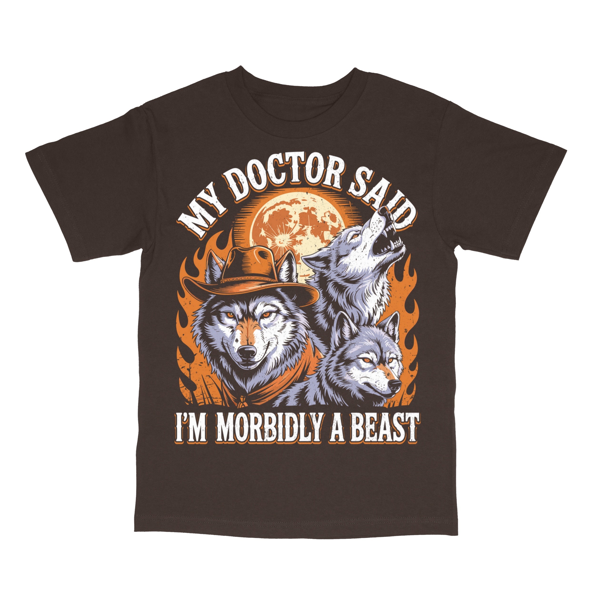 My Doctor Said I'm Morbidly a Beast T-Shirt