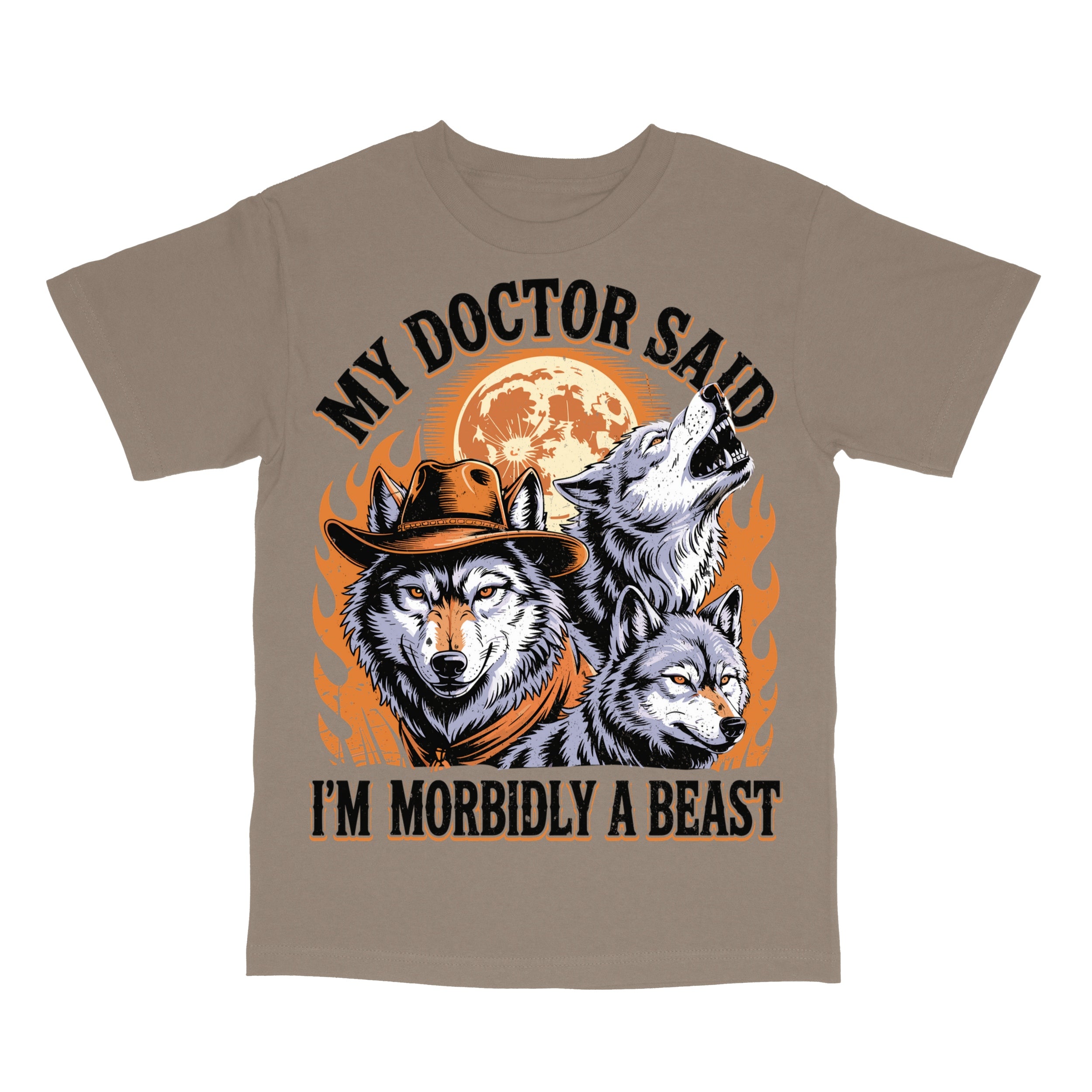 My Doctor Said I'm Morbidly a Beast T-Shirt