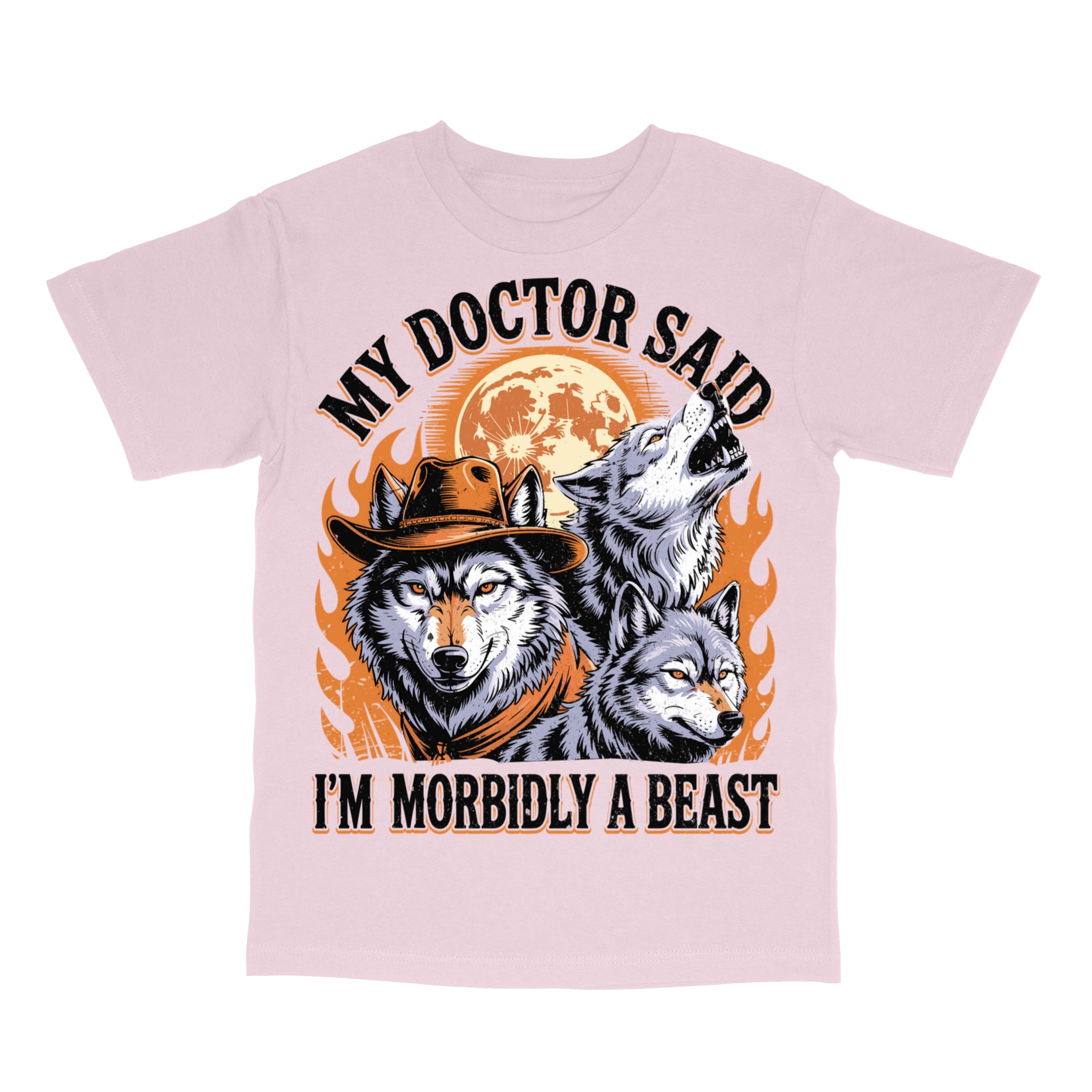 My Doctor Said I'm Morbidly a Beast T-Shirt