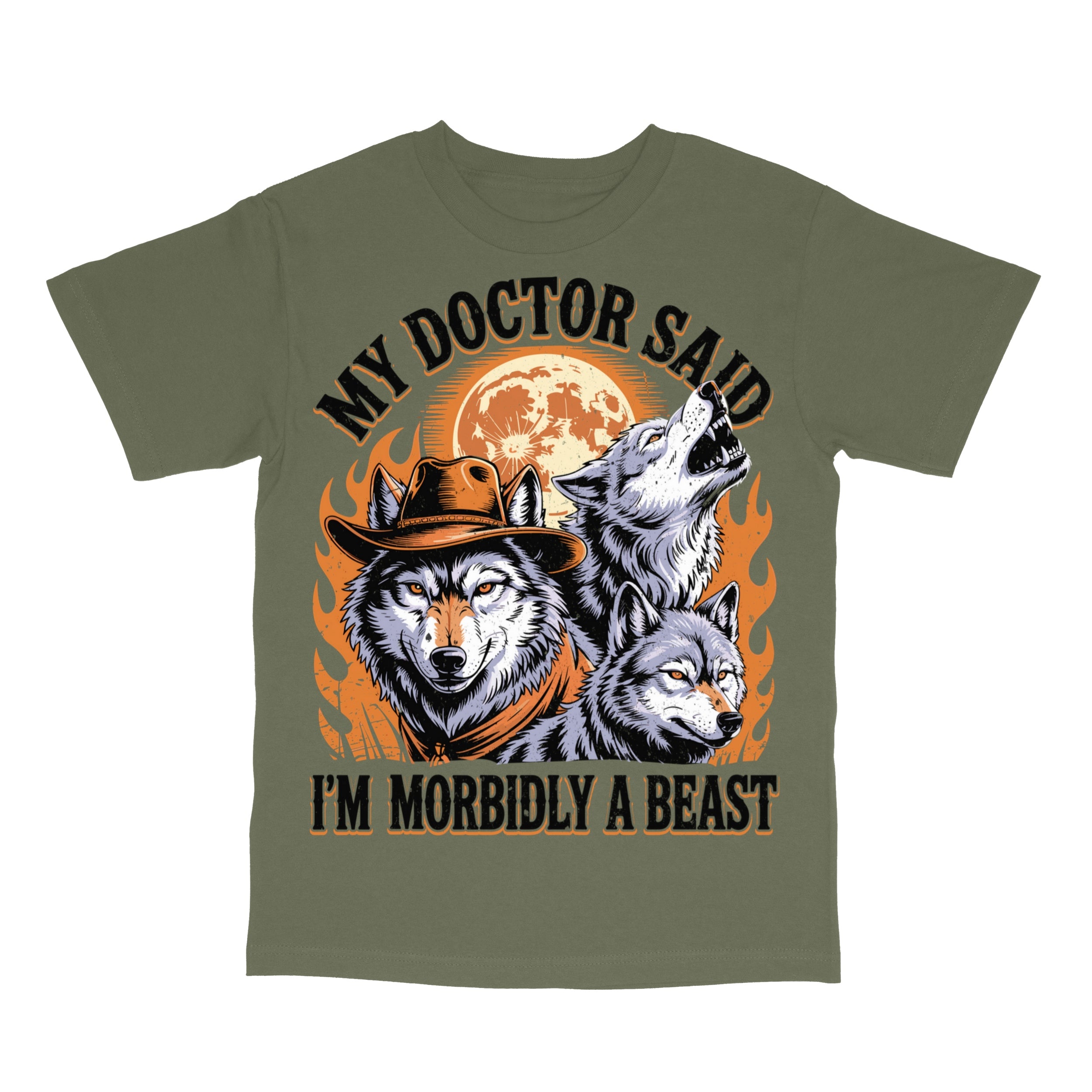 My Doctor Said I'm Morbidly a Beast T-Shirt