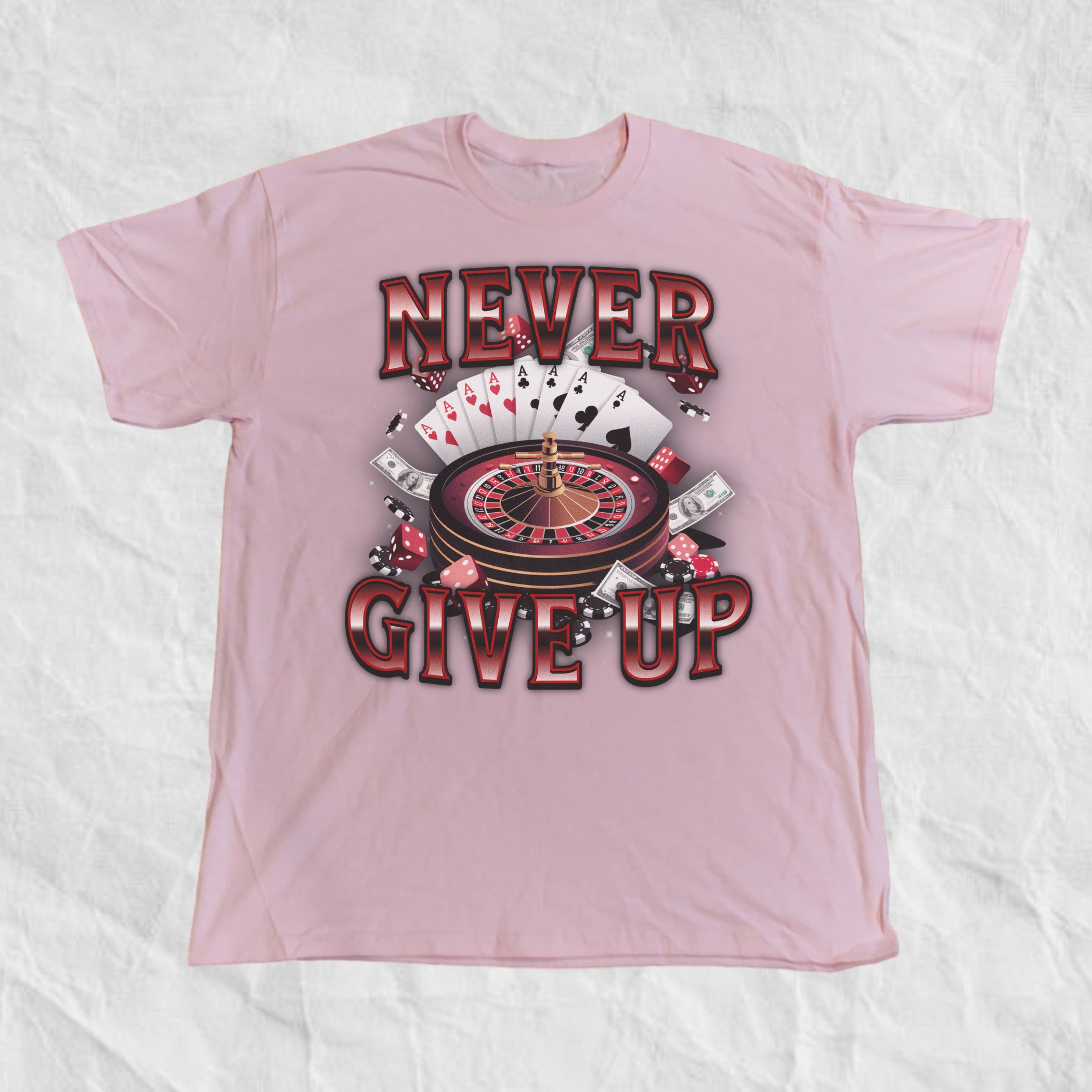 Never Give Up Gambling T-Shirt