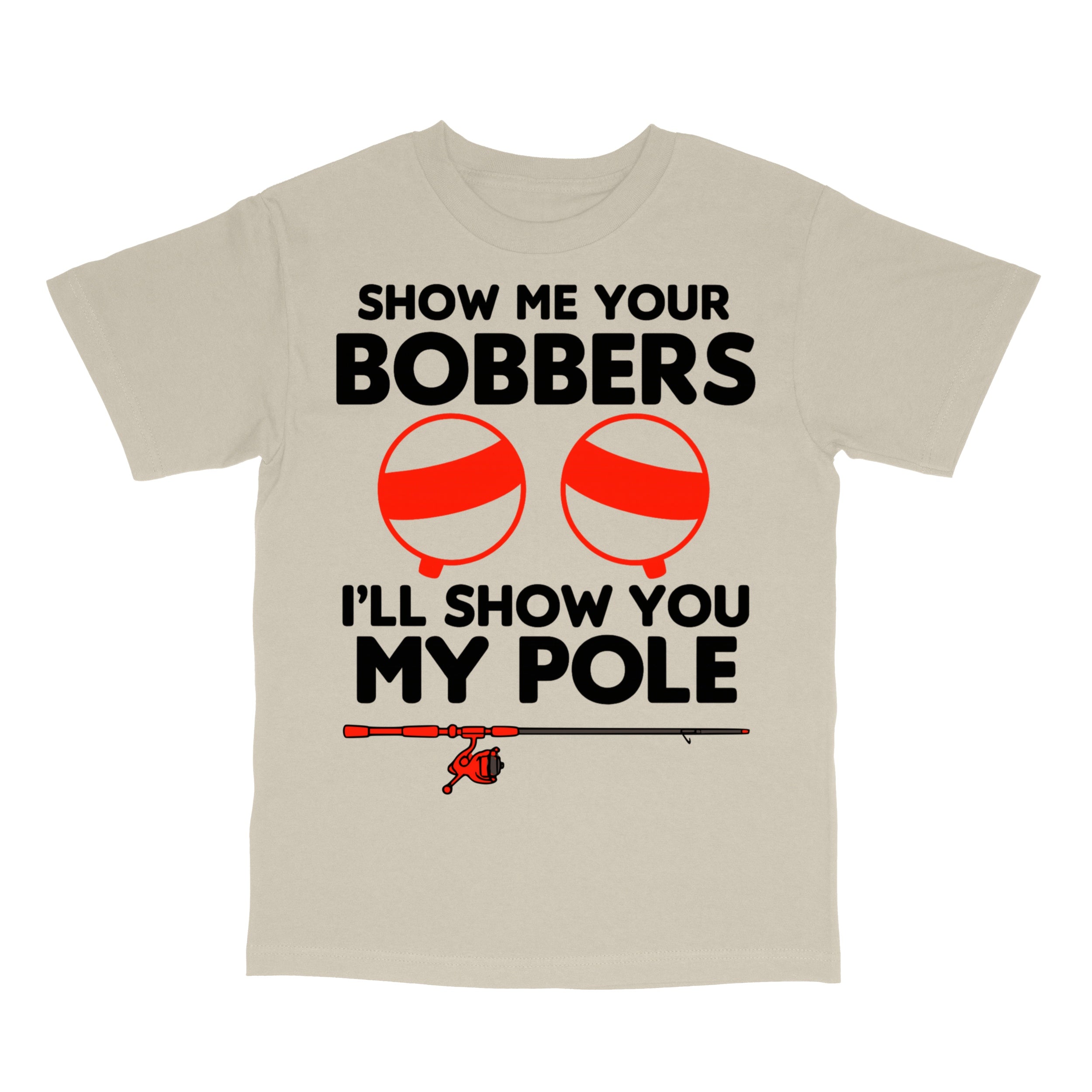 Show Me Your Bobbers T-Shirt